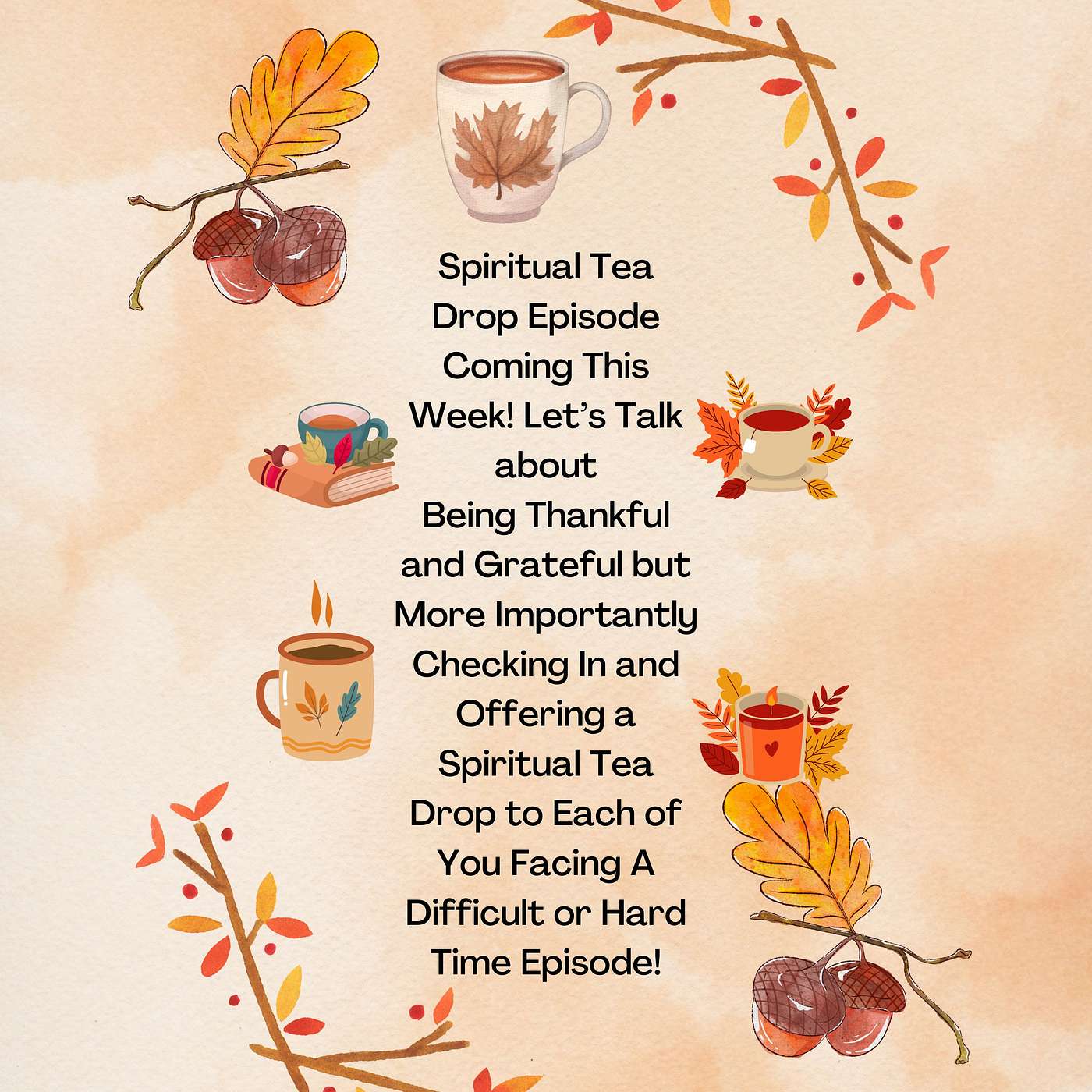 Spiritual Tea Drop Bonus Episode Let's Talk and Spill Some Spiritual Tea for the Hard/Rough Times You Are Going Through episode artwork