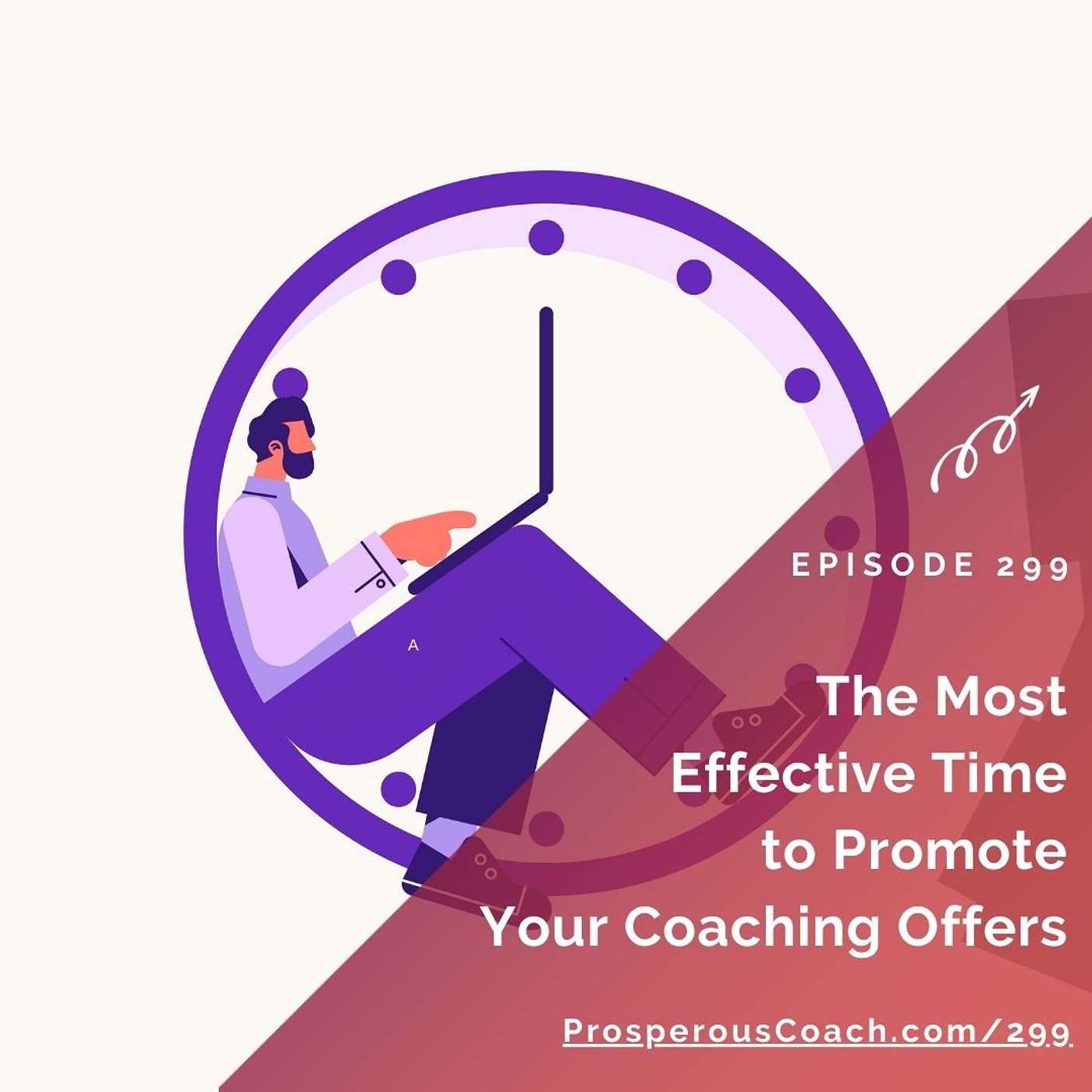 299: The Most Effective Times to Promote Your Coaching Offers - Listener's Choice