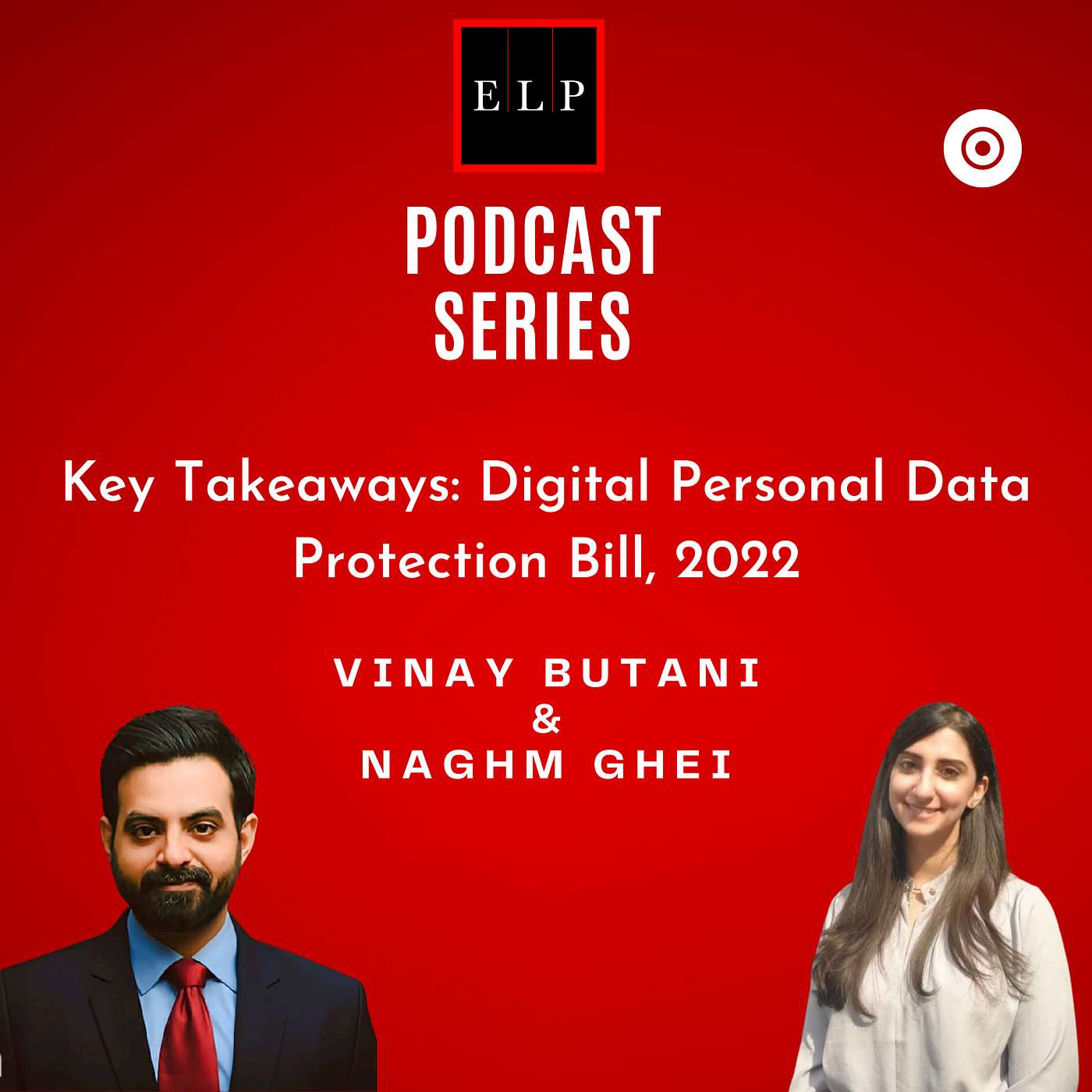 ELP Podcast Series- Key Takeaways: Digital Personal Data Protection Bill, 2022