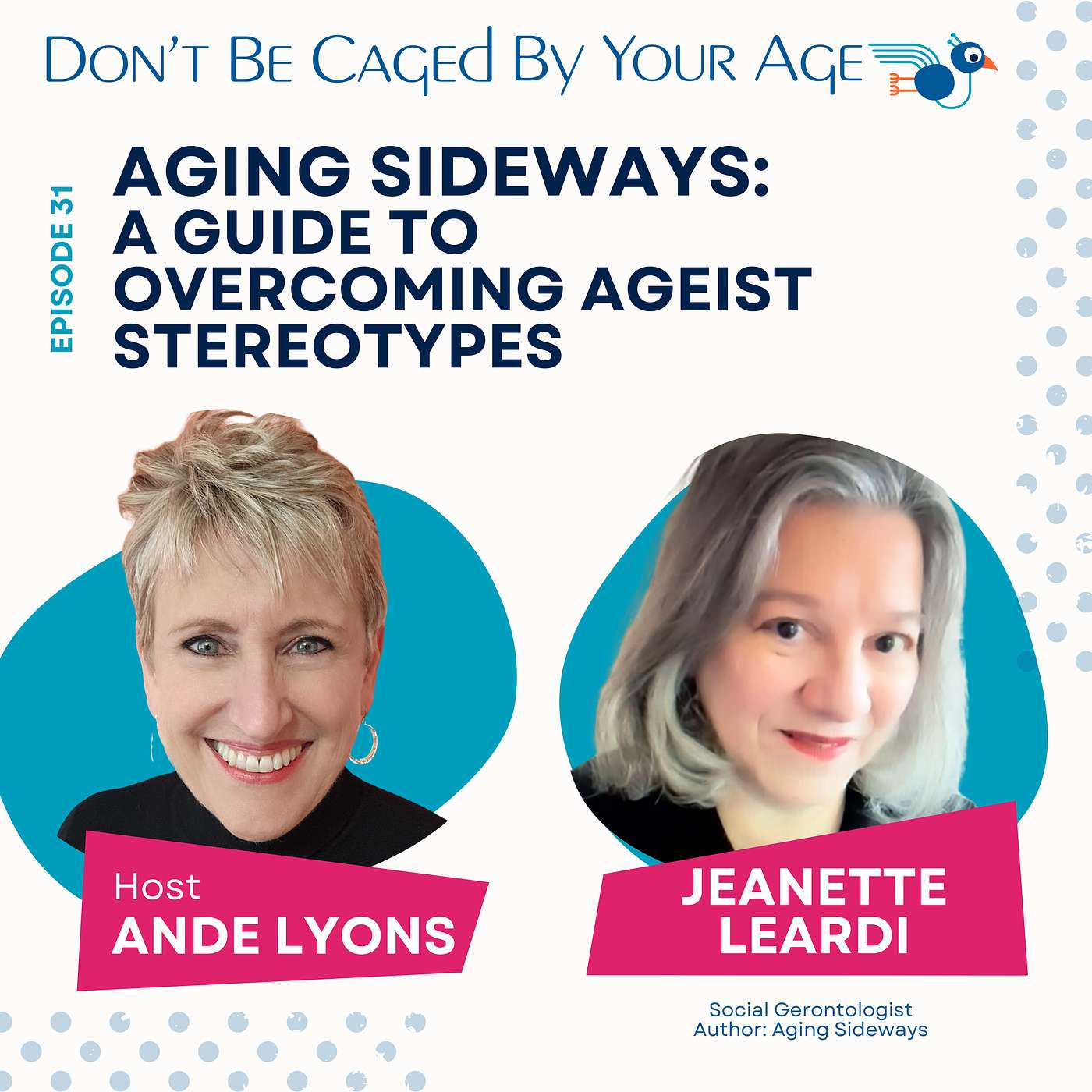 EP 31 Aging Sideways: A Guide to Overcoming Ageist Stereotypes