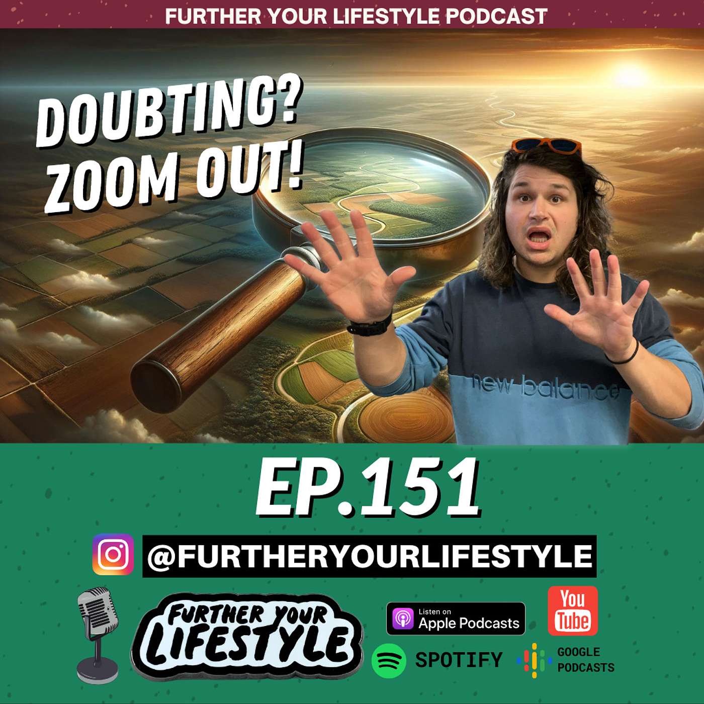 EP. 151 - When in DOUBT... Zoom Out! | Further Your Lifestyle Podcast