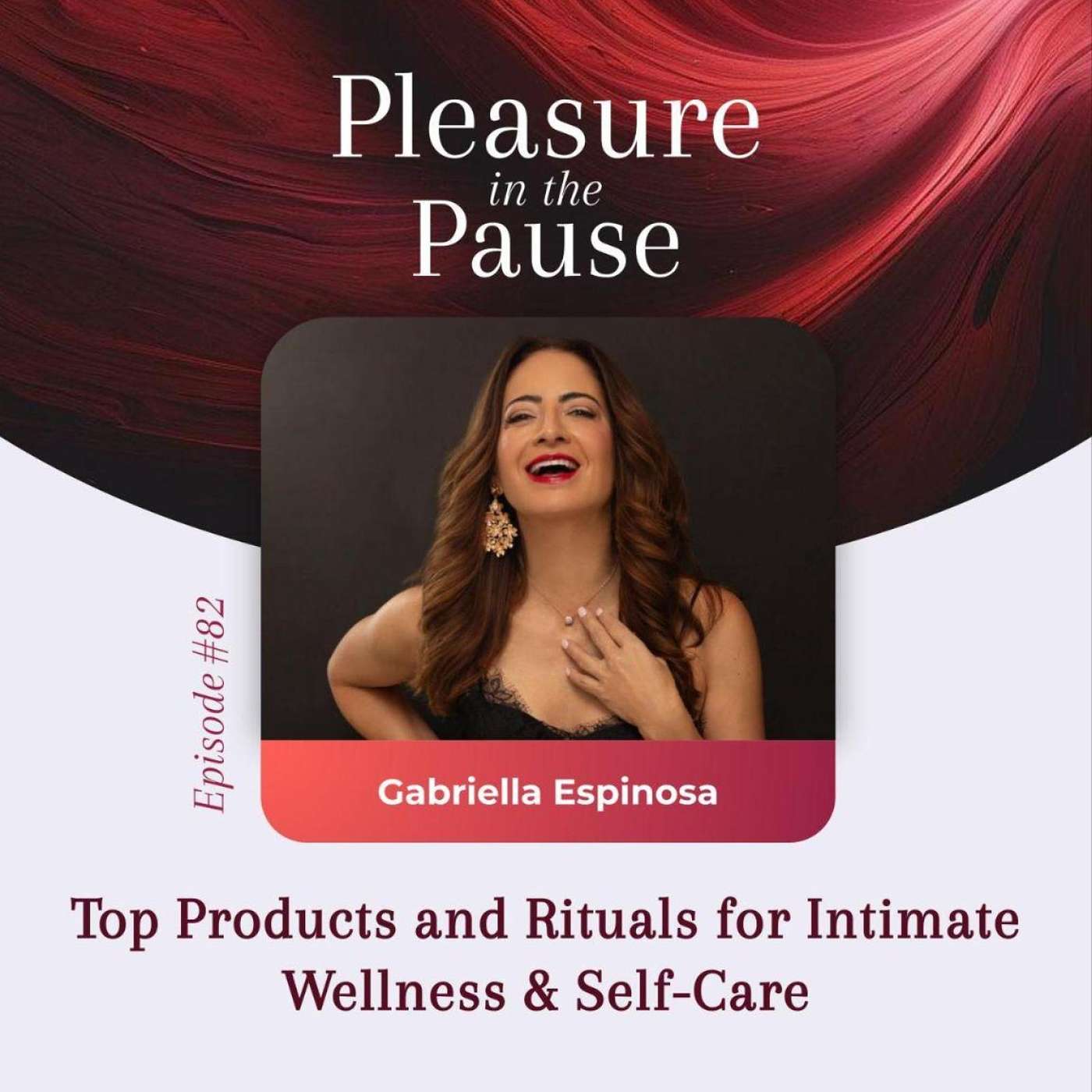 82 | Top Products and Rituals for Intimate Wellness & Self-Care 82 | Top Products and Rituals for Intimate Wellness & Self-Care