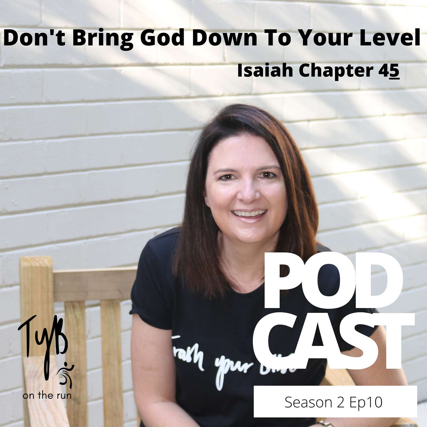 Don't Bring God Down To Your Level - Isaiah 45 episode artwork