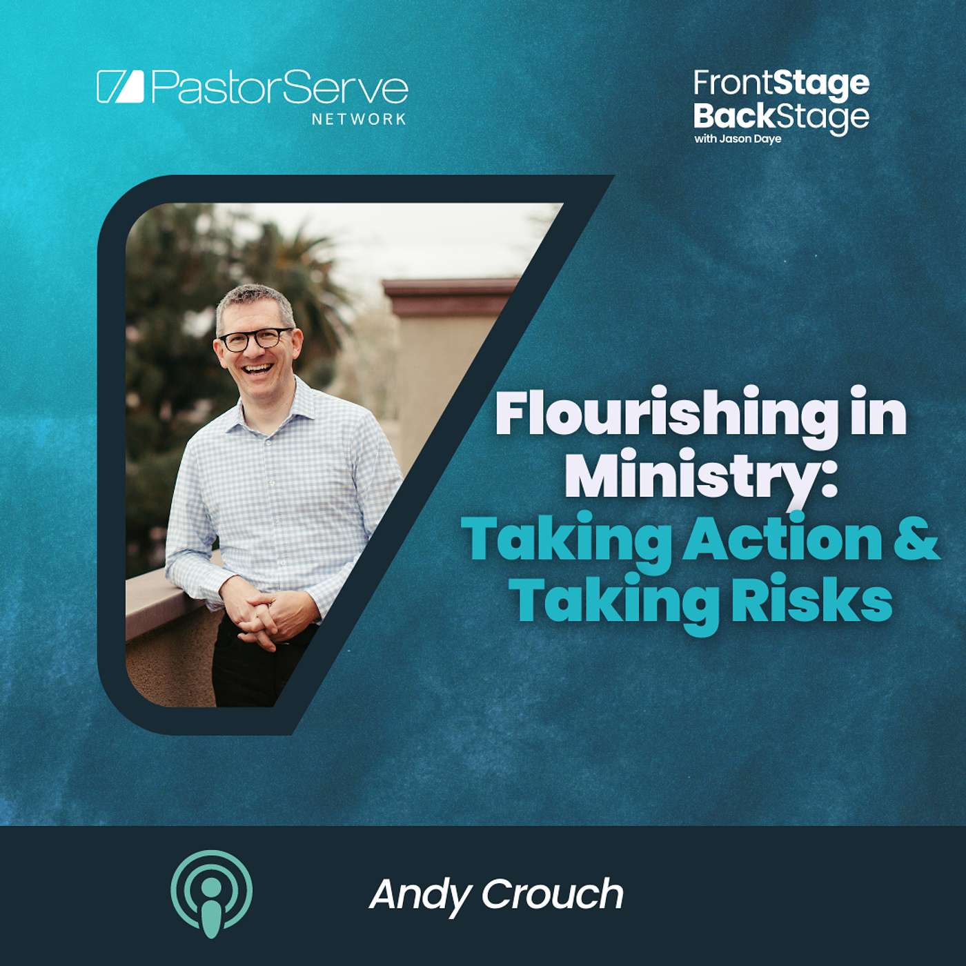 FrontStage BackStage with Jason Daye - Healthy Leadership for Life and Ministry