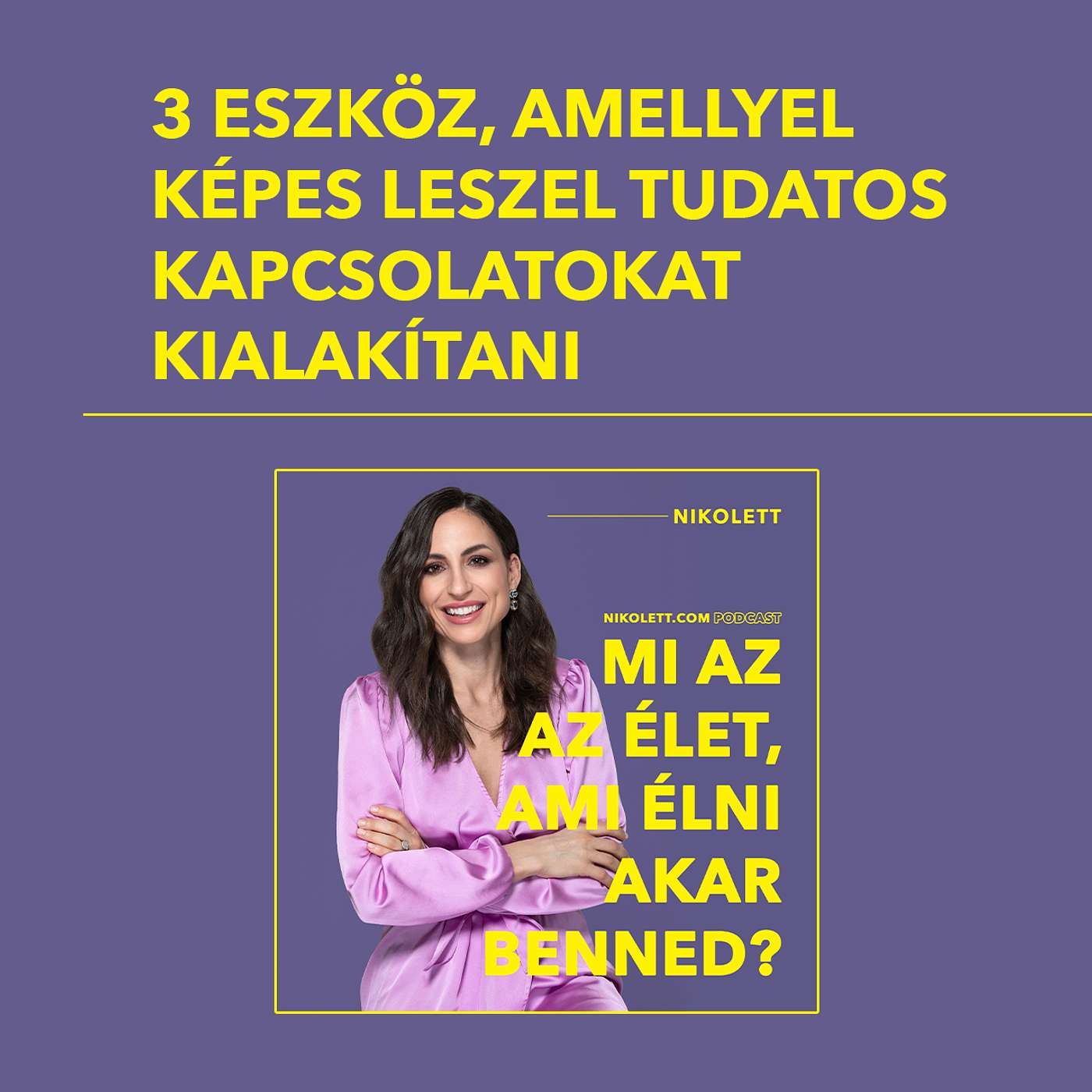 3️⃣ eszköz, amellyel képes leszel tudatos kapcsolatokat kialakítani