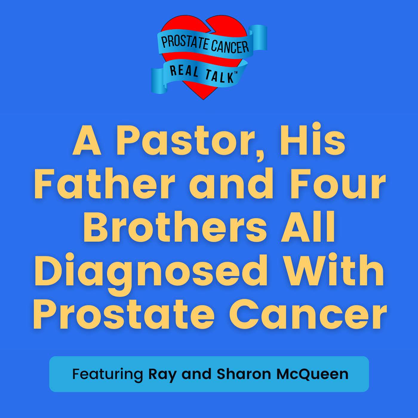 A Pastor, His Father and Four Brothers All Diagnosed With Prostate Cancer episode artwork