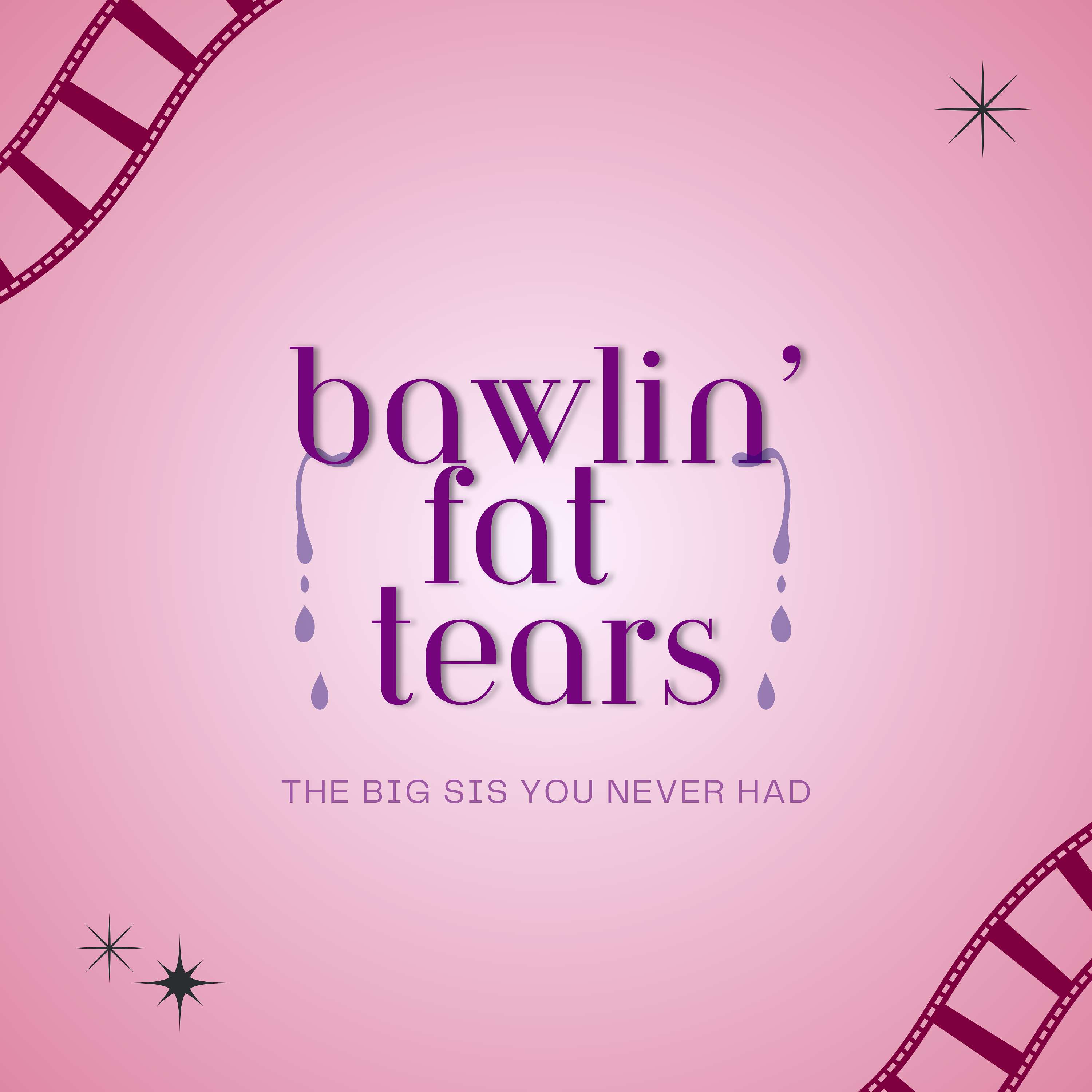 Bawlin' Fat Tears