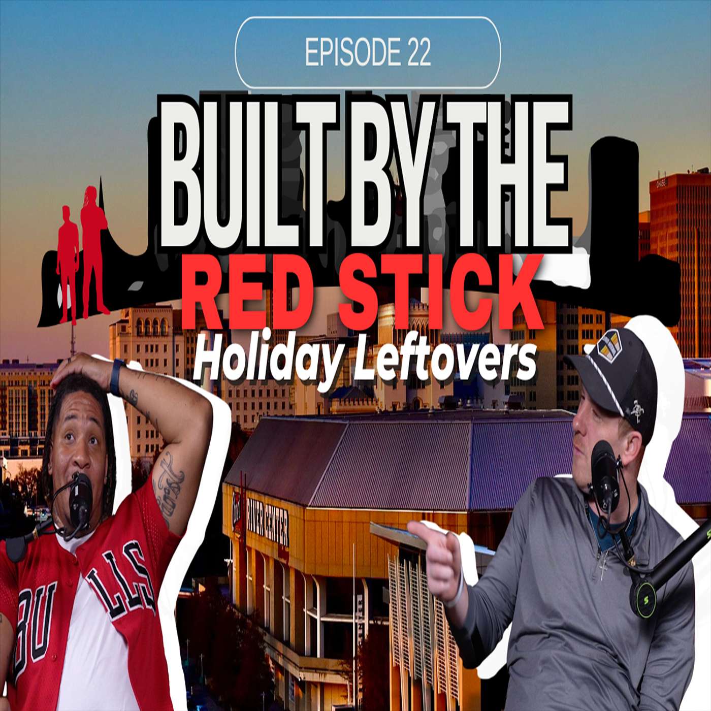 Episode 22 | Holiday Leftovers | Built By The Red Stick