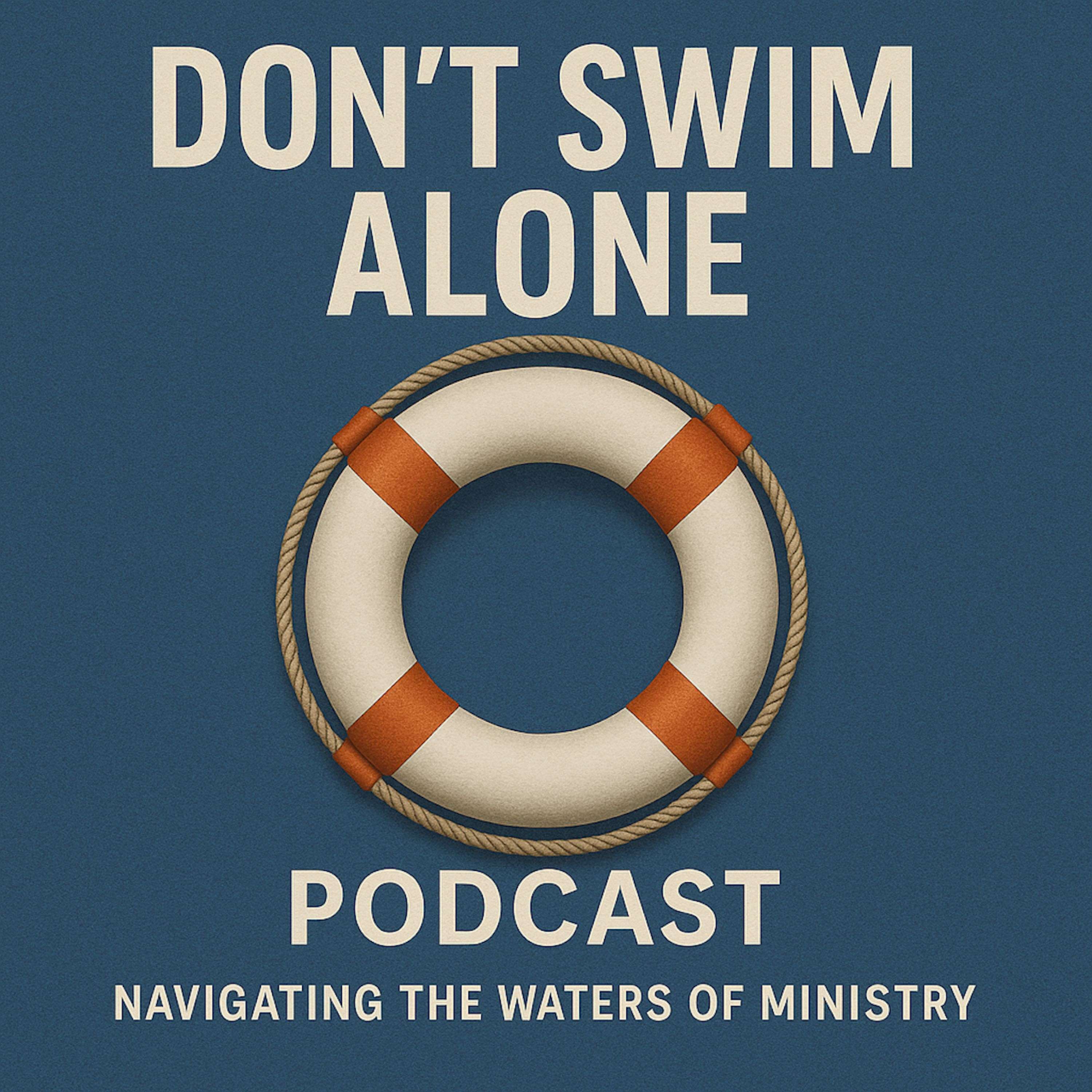 Don't Swim Alone: Navigating the Waters of Ministry
