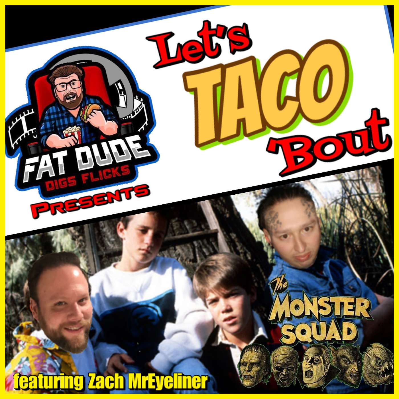 148. Let’s Taco ‘Bout The Monster Squad featuring Zach MrEyeliner