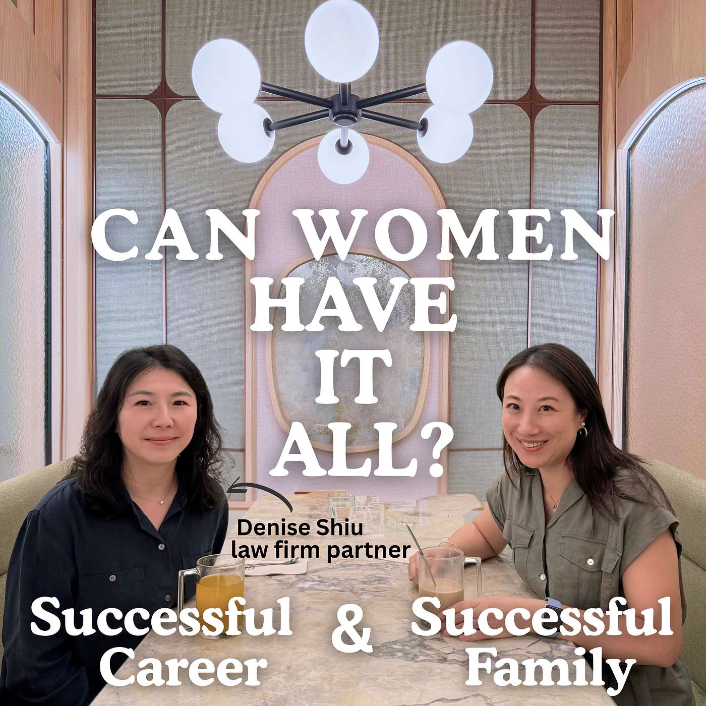 Can Women Have It All? Balancing a Successful Career, Marriage and Motherhood with Denise Shiu