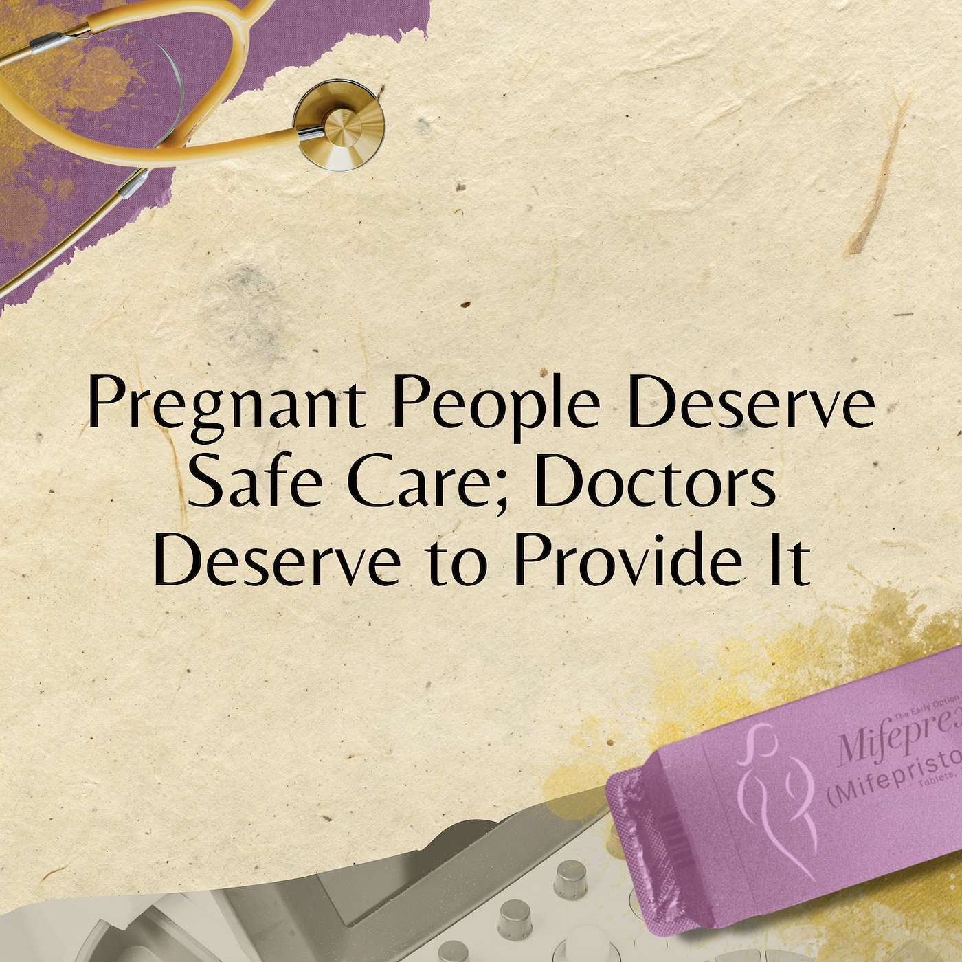 Pregnant People Deserve Safe Care; Doctors Deserve to Provide It episode artwork