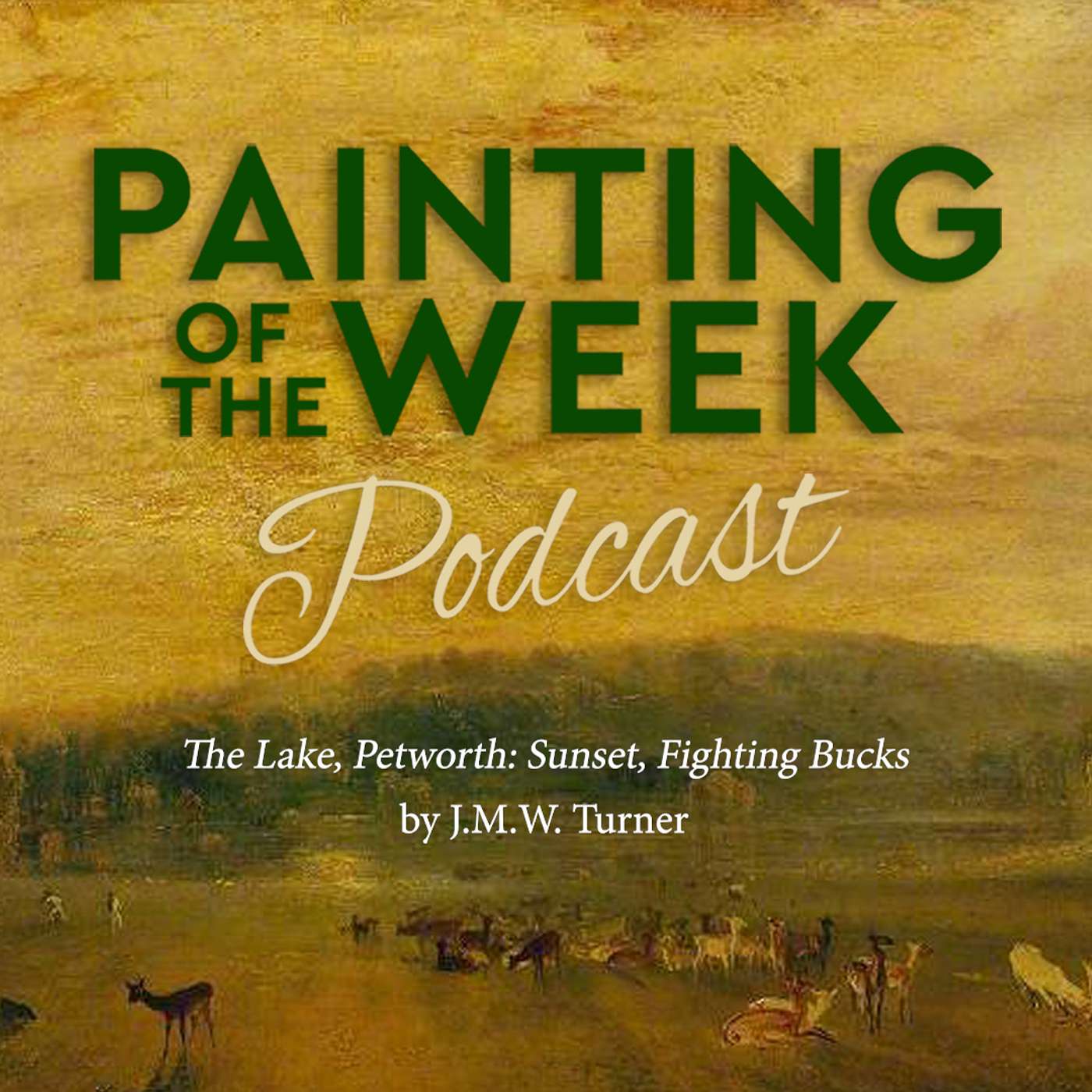 Season 6, Ep.2: J M W Turner, The Lake, Petworth: Sunset, Fighting Bucks at Petworth