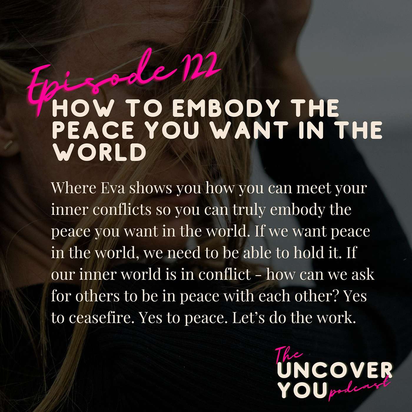 Ep 122: How to embody the peace you want in the world episode artwork