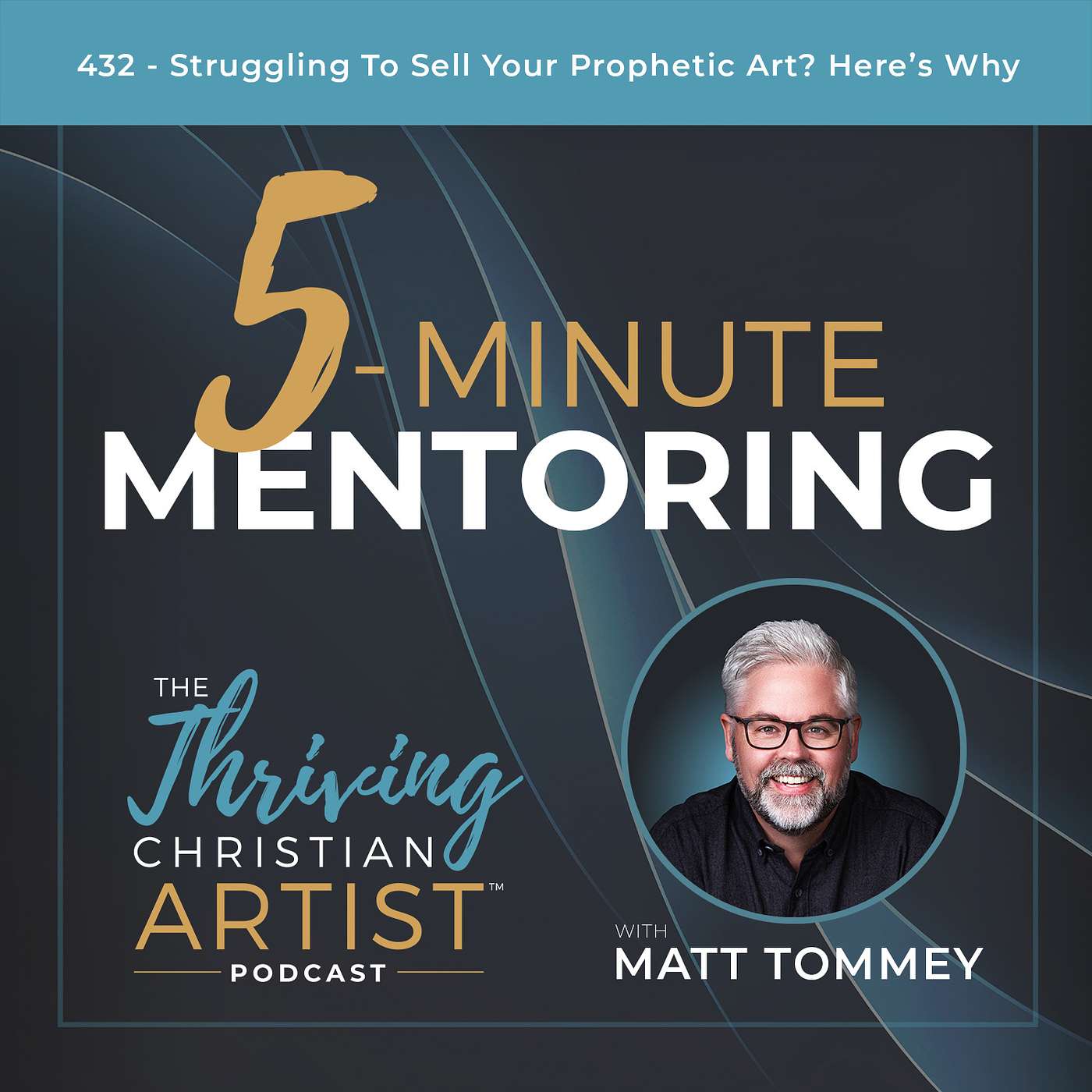 432 - Struggling To Sell Your Prophetic Art? Here’s Why