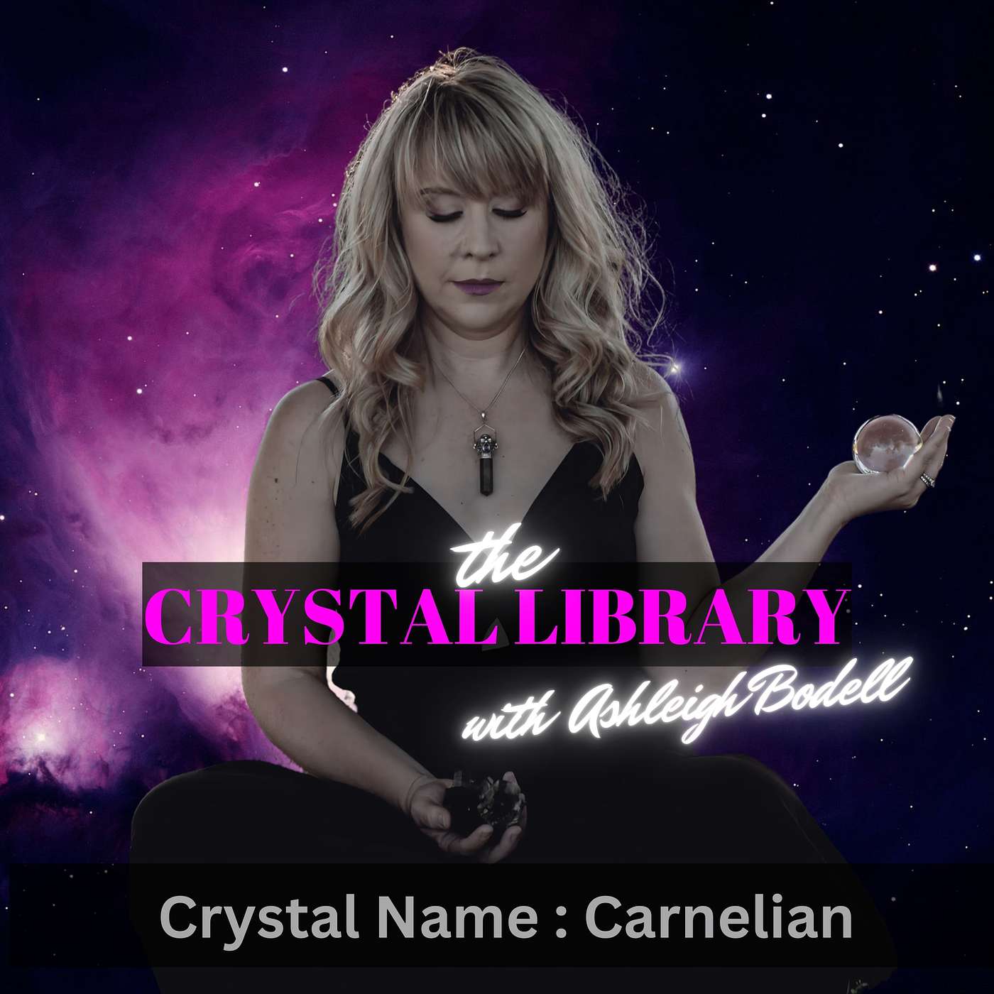 Self-Improvement with Crystals, Curiosities, Magic and Beyond - Big Crystal Energy Podcast with Ashleigh Bodell