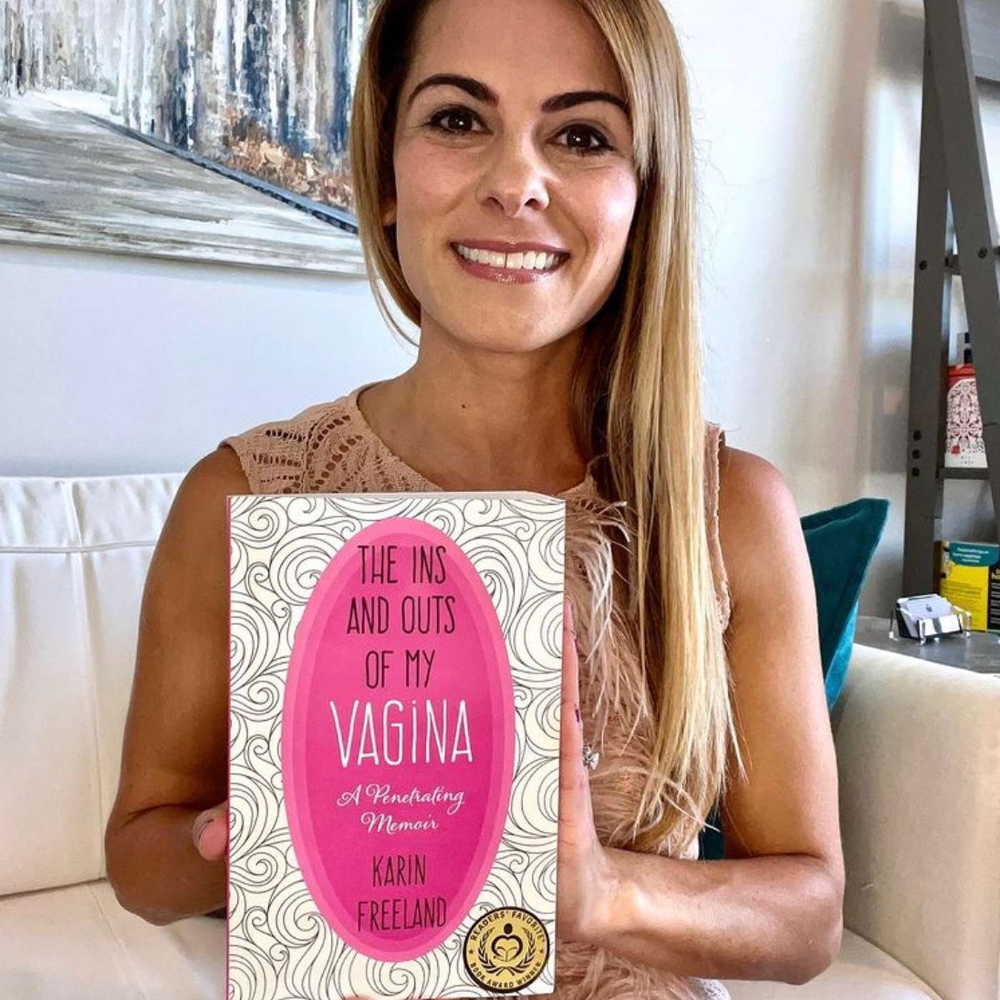 “The Ins and Outs of My Vagina: A Penetrating Memoir” by Karin Freeland