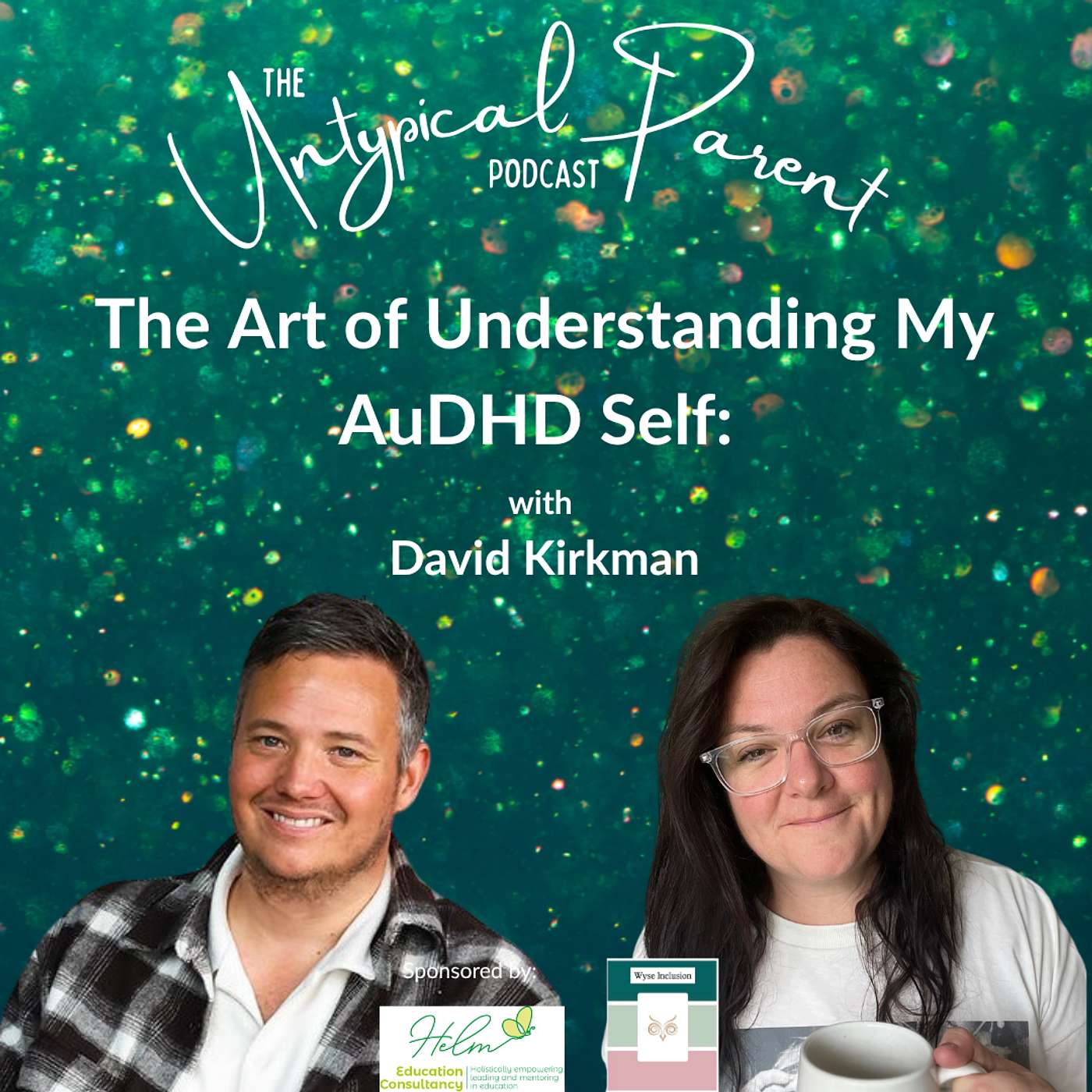 The Art of Understanding My AuDHD Self: with David Kirkman episode artwork