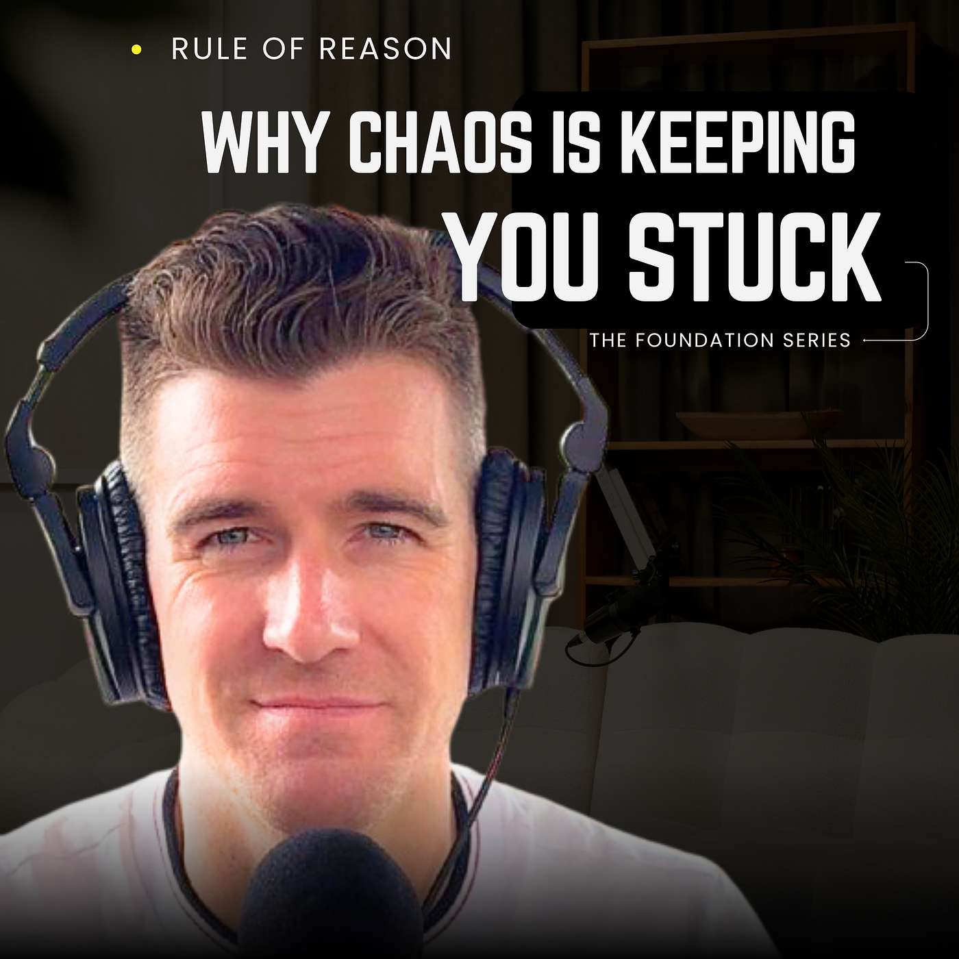 Your Life Needs Structure | Why Chaos Is Keeping You Stuck episode artwork