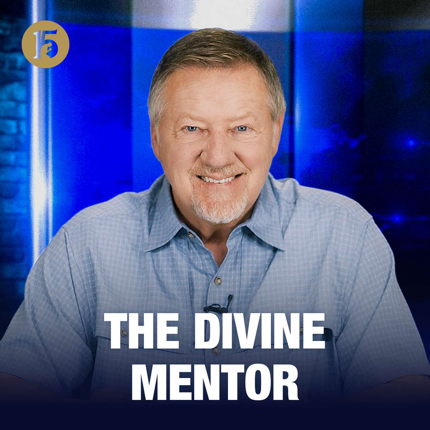 The Divine Mentor | Give Him 15: Daily Prayer with Dutch | May 11, 2026