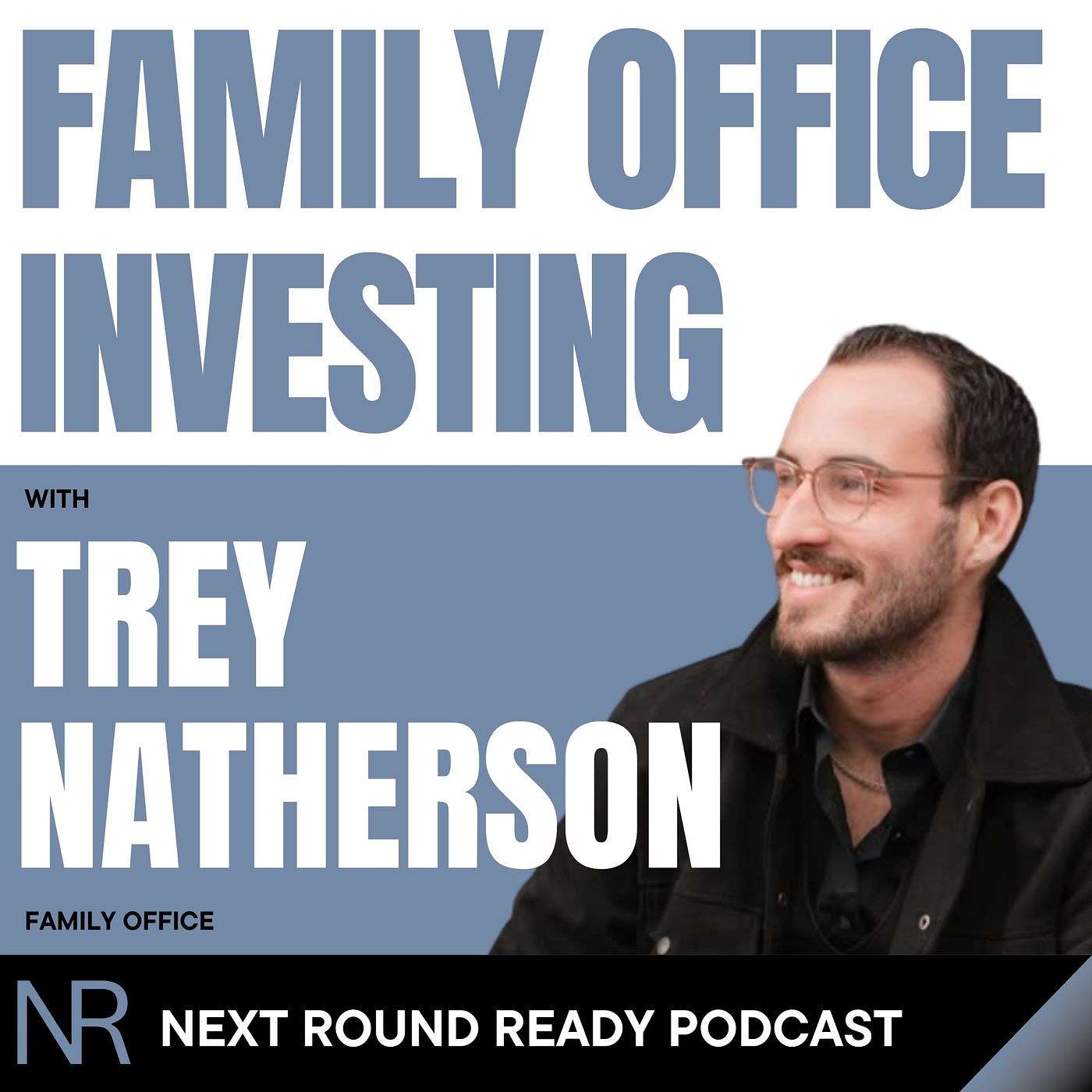 Family Office Investing ft. Trey Natherson