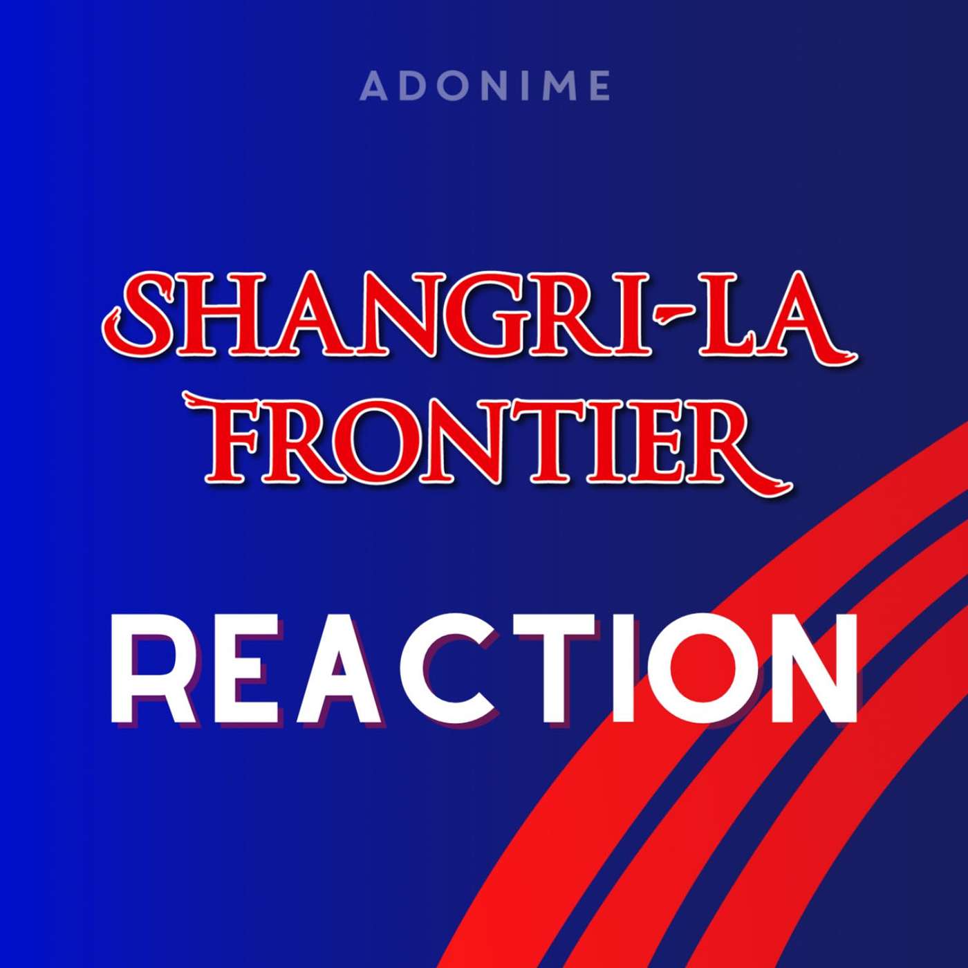 Reaction: Shangri-La Frontier