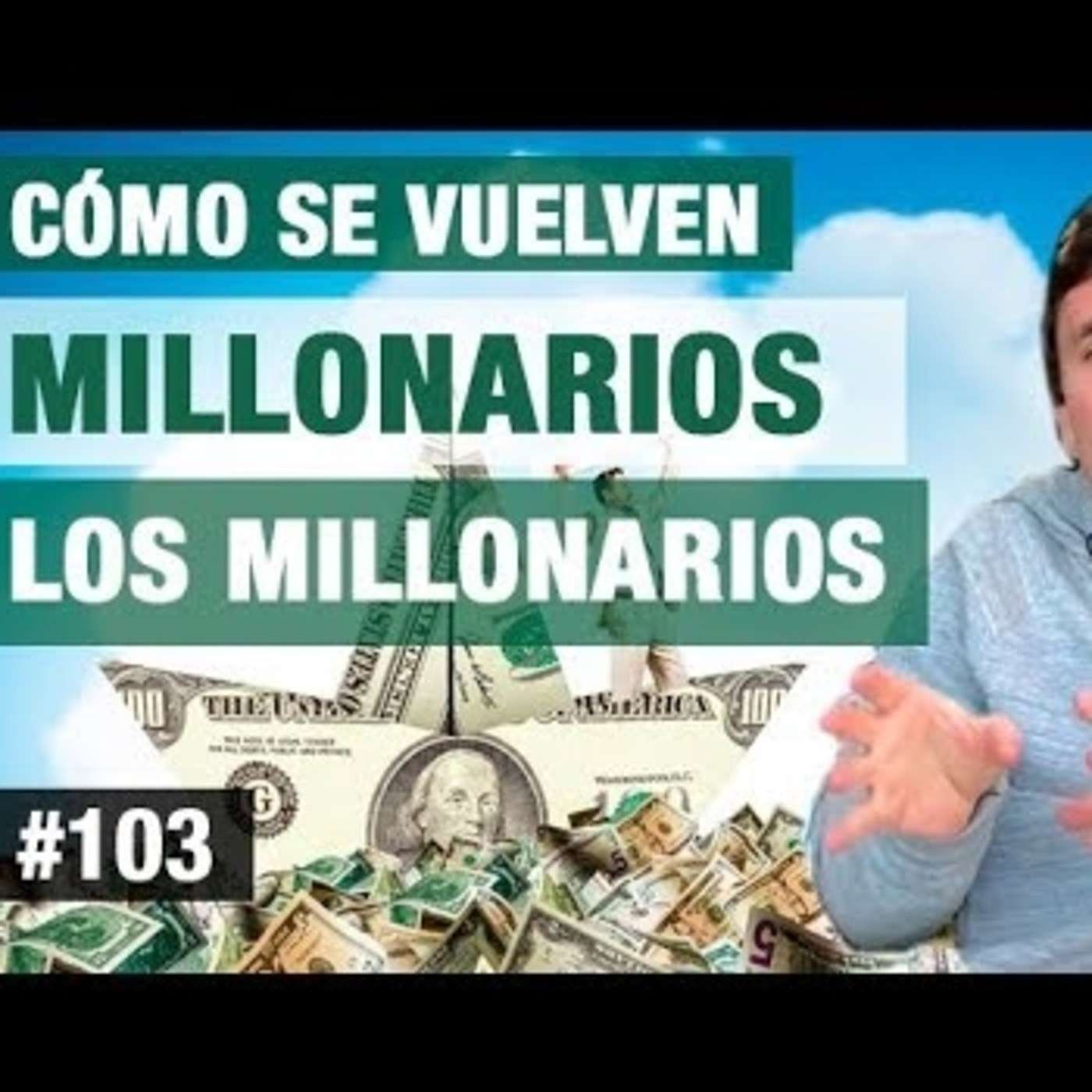#103 - Cómo se hacen millonarios los millonarios - FTS