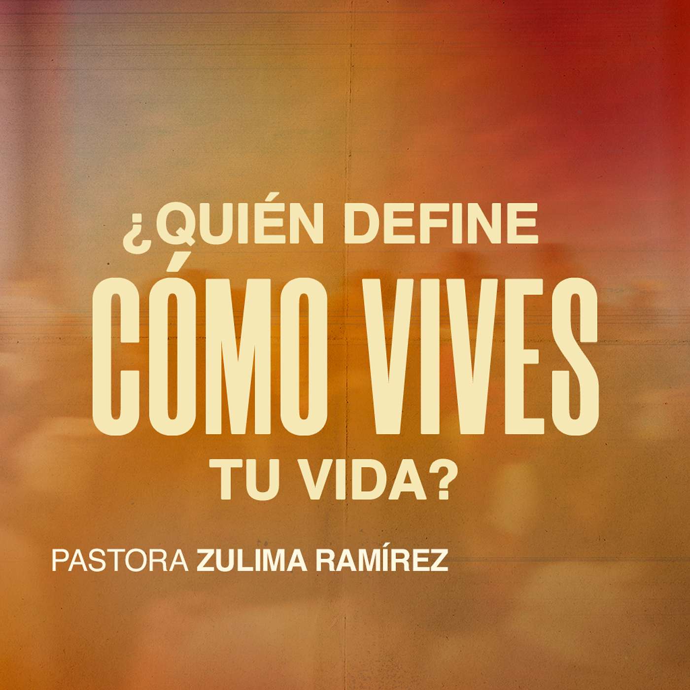 ¿Quién define cómo vives tu vida? | MCI Ciudad de México | Pra. Zulima Ramírez episode artwork