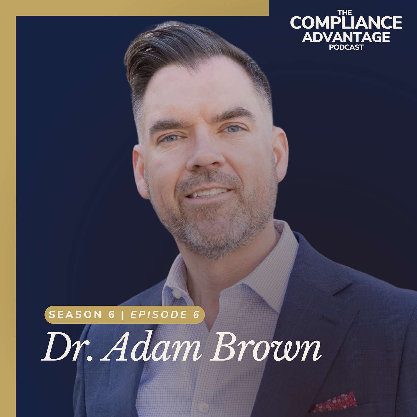 The Regulatory Advantage: How Innovators Win with Dr. Adam Brown episode artwork