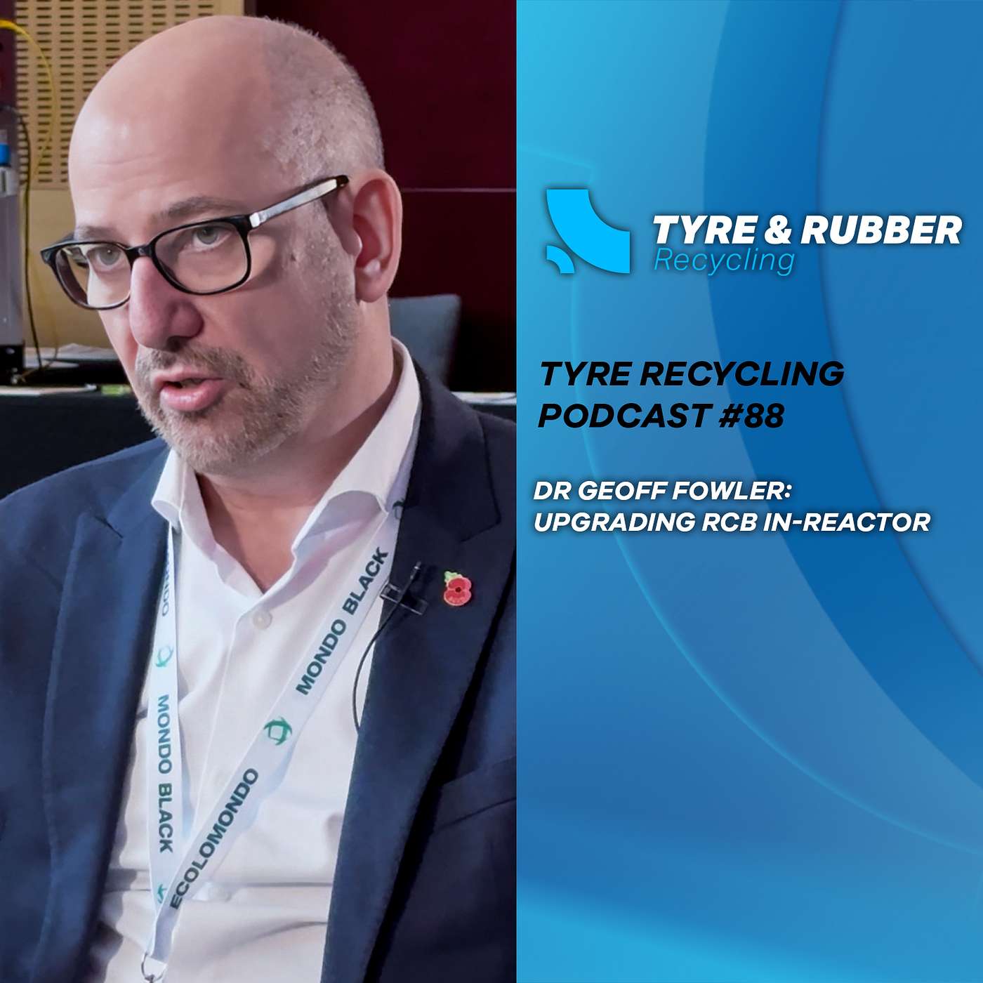 The Tyre Recycling Podcast | Episode #88 | Dr Geoff Fowler: Upgrading rCB In-Reactor