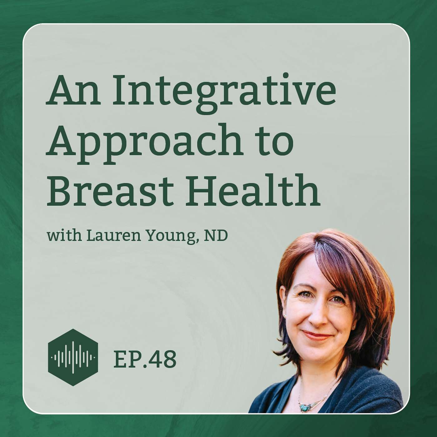 The DUTCH Podcast - Taking an Integrative Approach to Breast Health with Dr. Lauren Young, ND