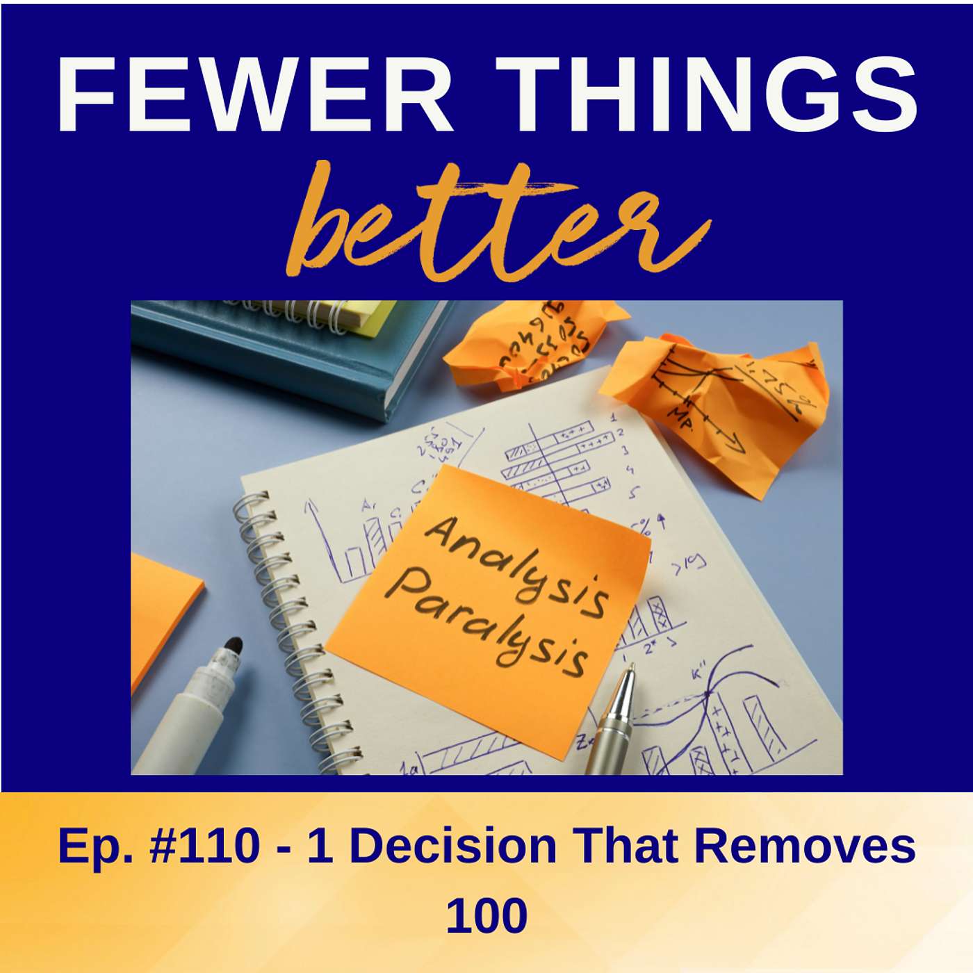 Ep. 110 - 1 Decision That Removes 100