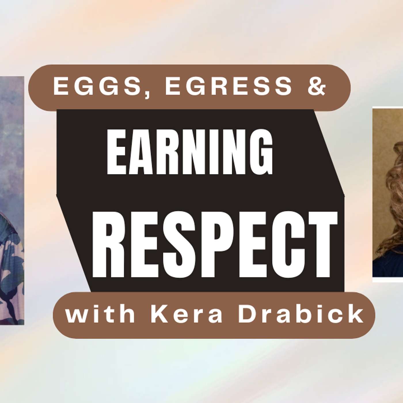 Eggs, Egress, And Earning Respect Eggs, Egress, And Earning Respect