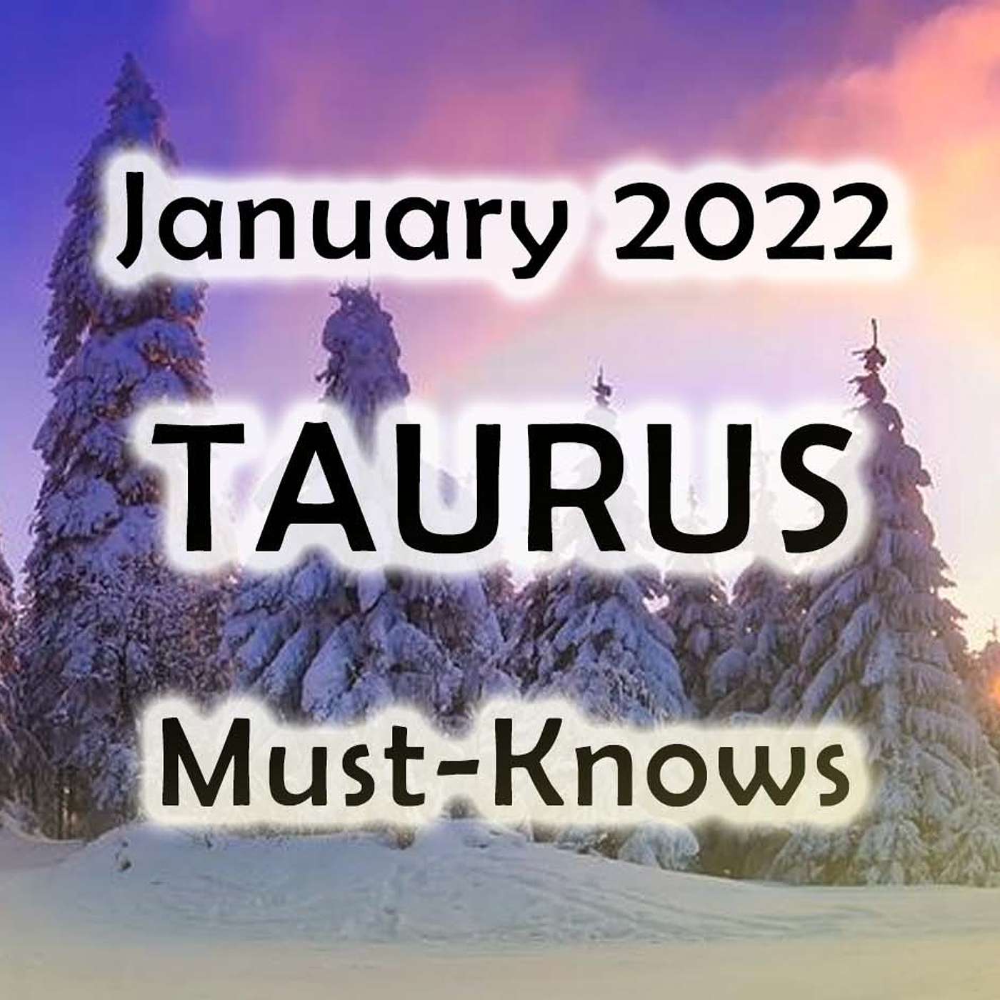 Taurus January 2022 Astrology (Must-Knows) Horoscope Forecast