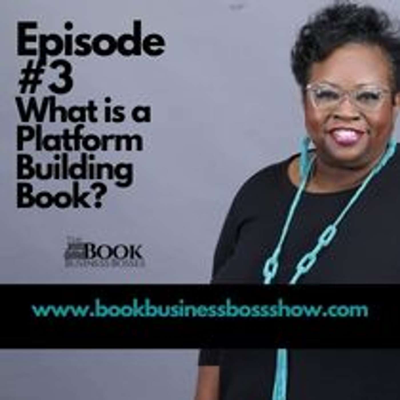 The Book Business Show Episode #3 - What is a Platform Building Book? episode artwork