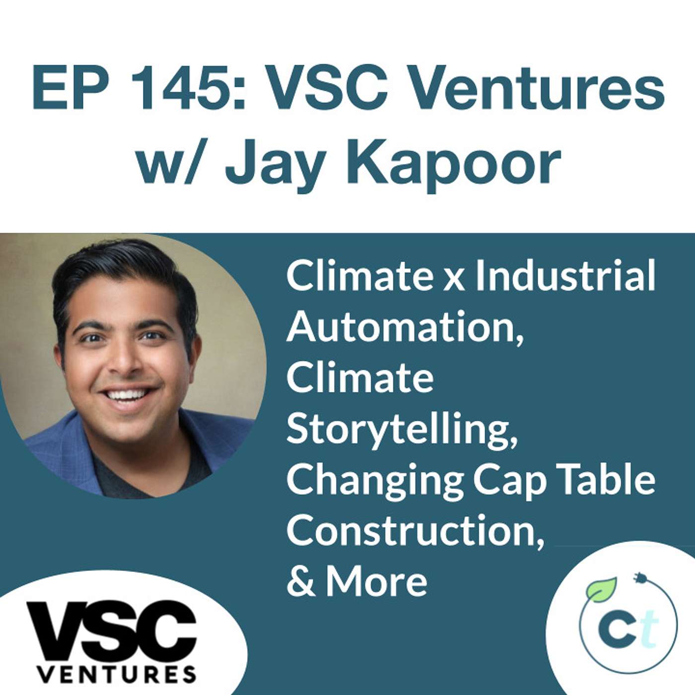 #145 Climate x Industrial Automation, Climate Storytelling, Changing Cap Table Construction, & More w/ Jay Kapoor (VSC Ventures) episode artwork