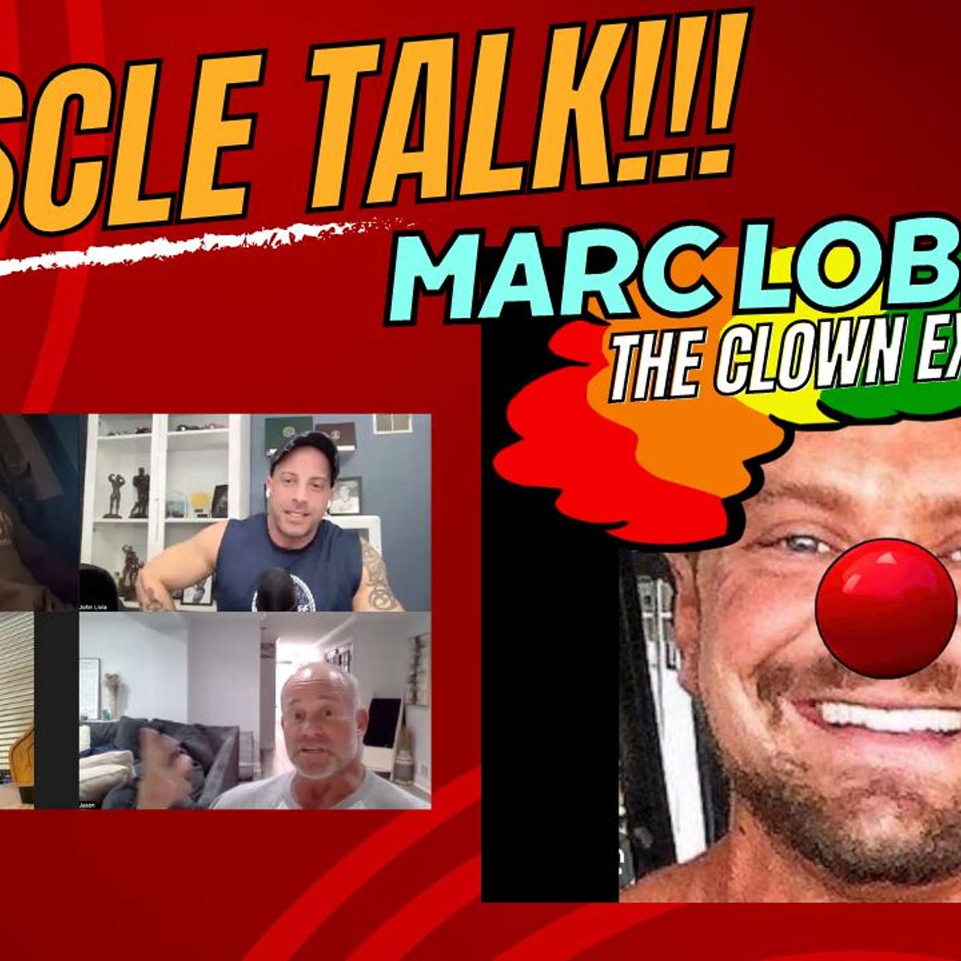 Muscle Talk! Marc Lobliner: The Clown EXPOSED! episode artwork
