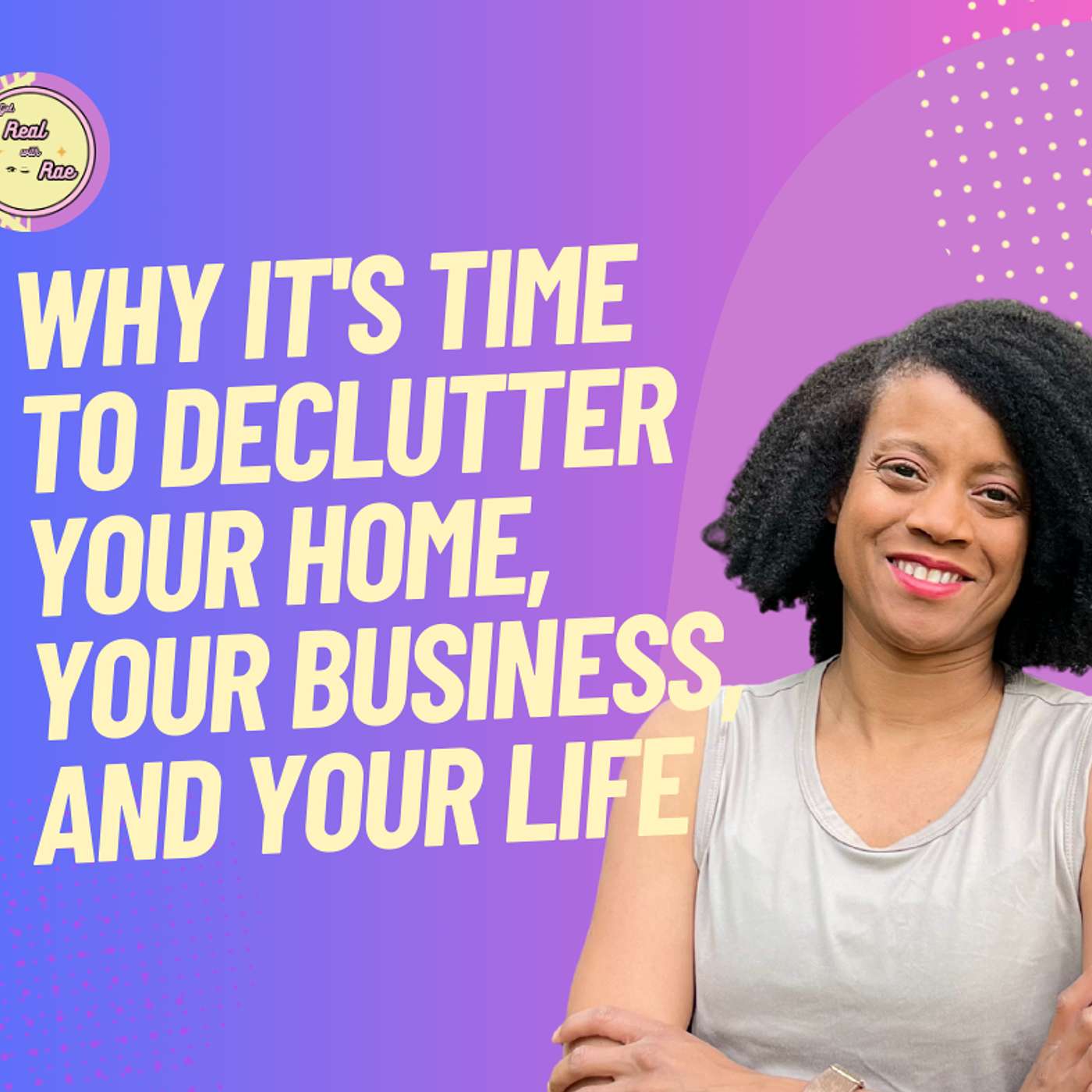 Get Real Rae... Real Business & Life Advice