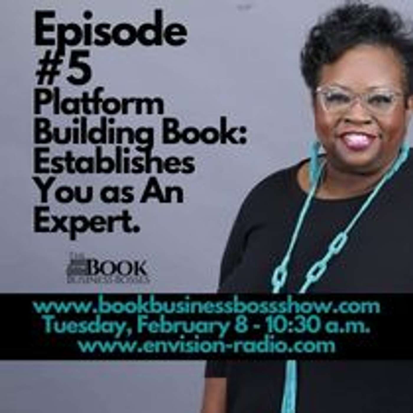 Episode #5 - The Book Business Boss Show - Platform Building Book Establishes You as An Expert episode artwork