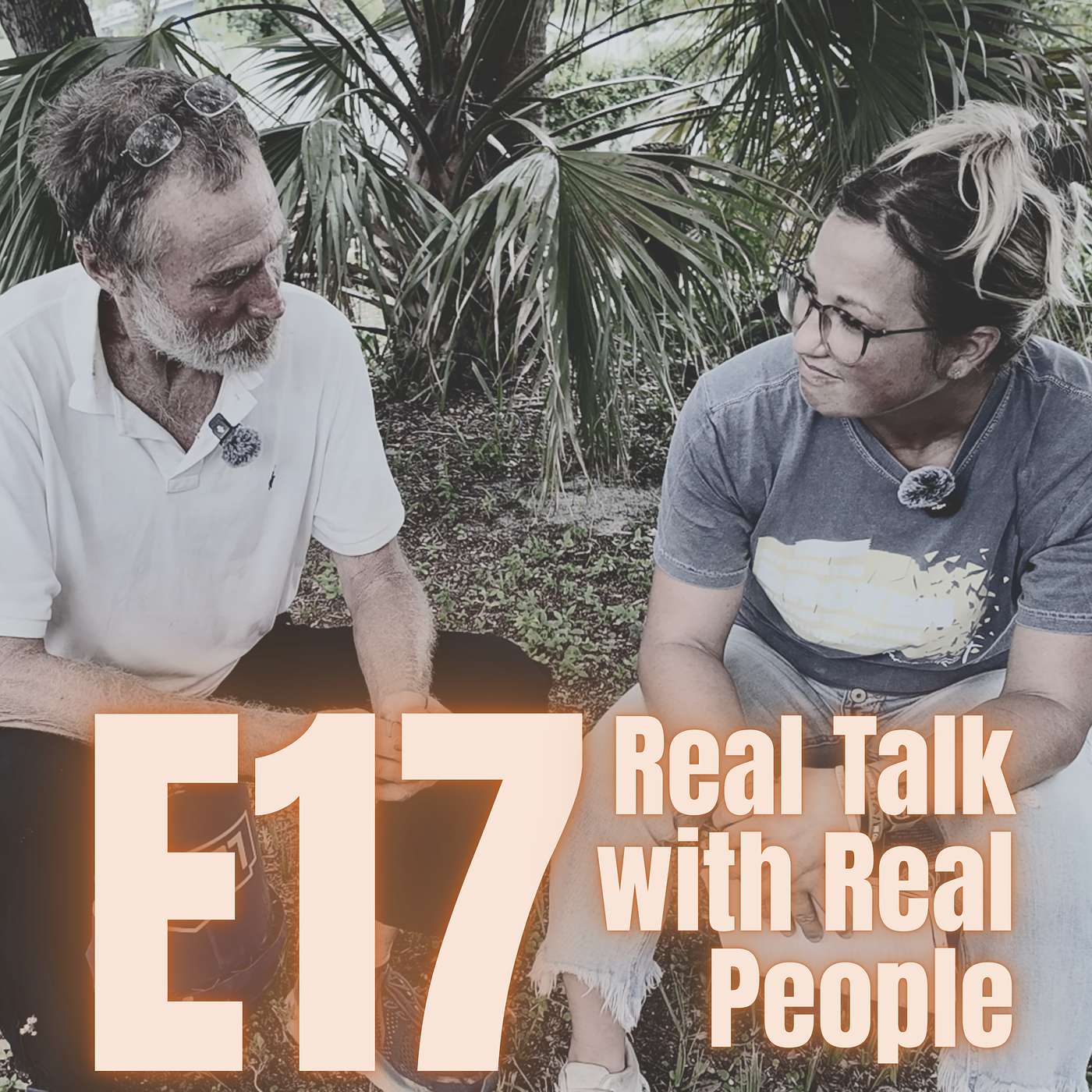 E17: Real Talk with Real People
