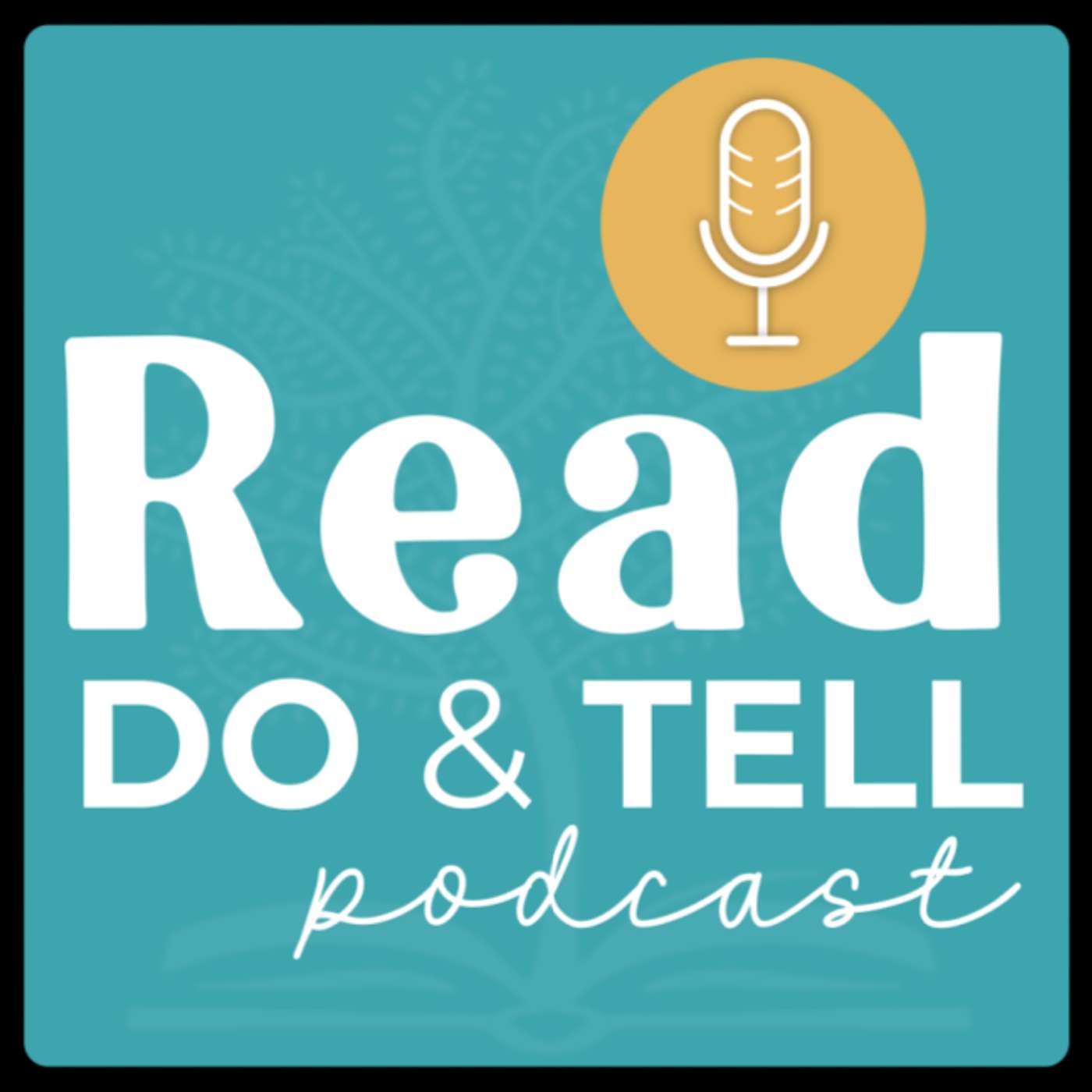 Read, Do, & Tell podcast artwork