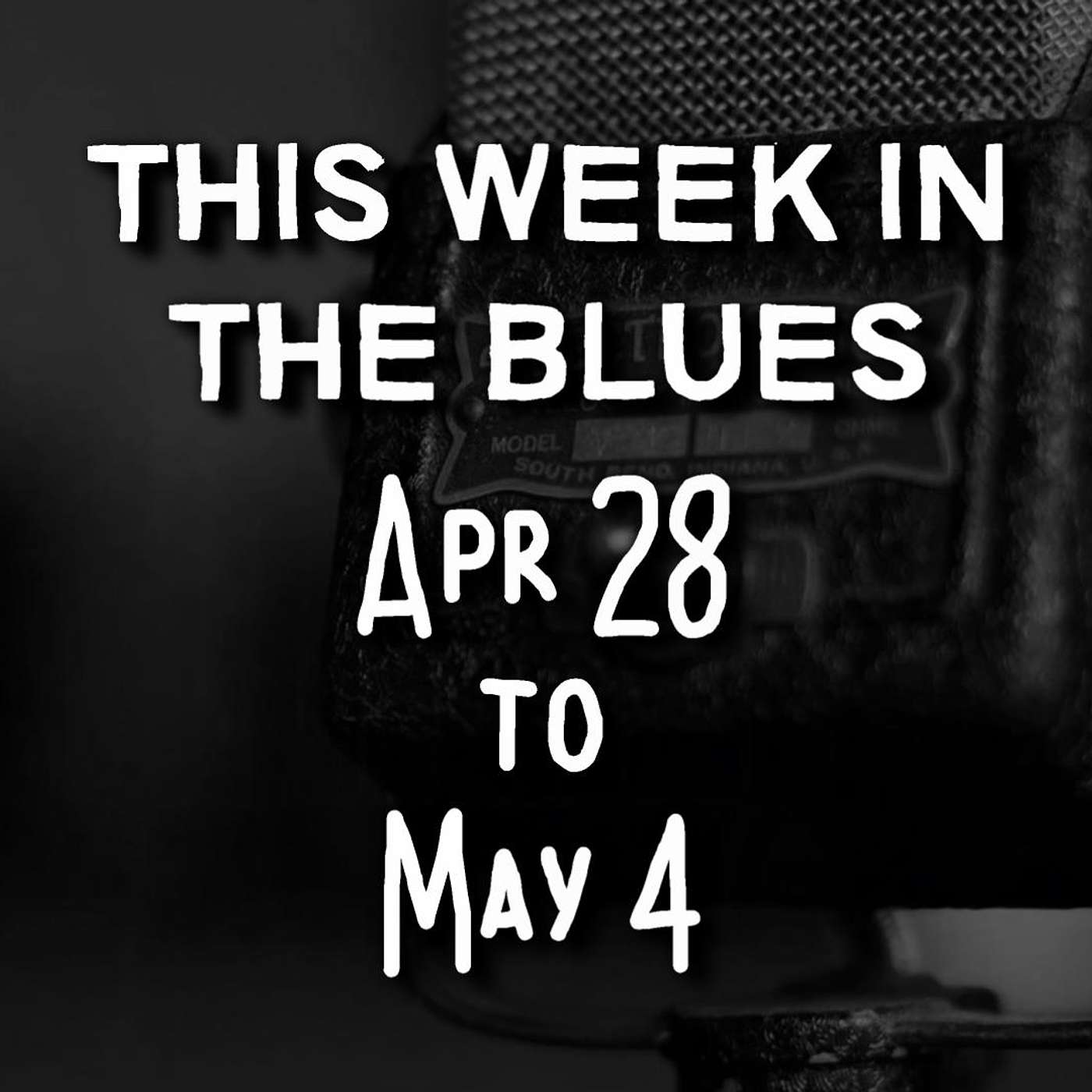 This Week In The Blues: April 28 - May 4, 2024