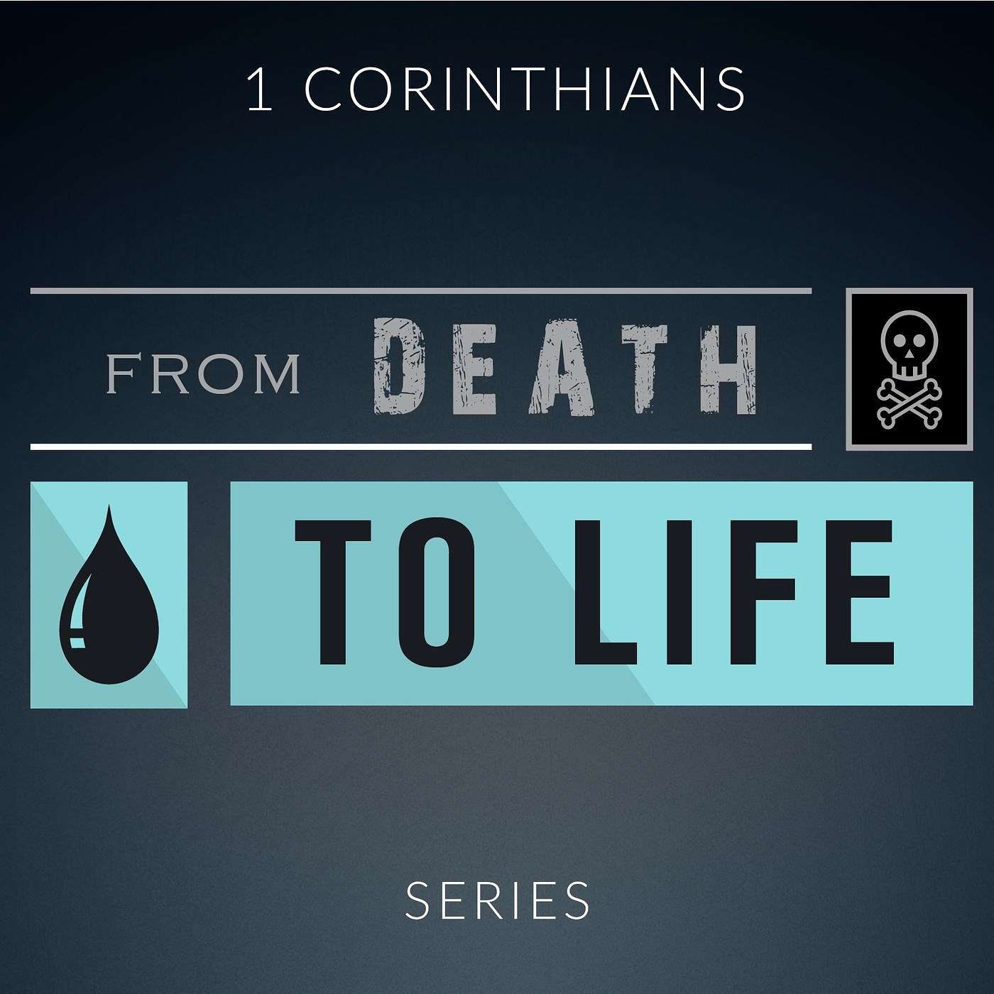 1 Corinthians 15:1-19 | From Death To Life | Part 1
