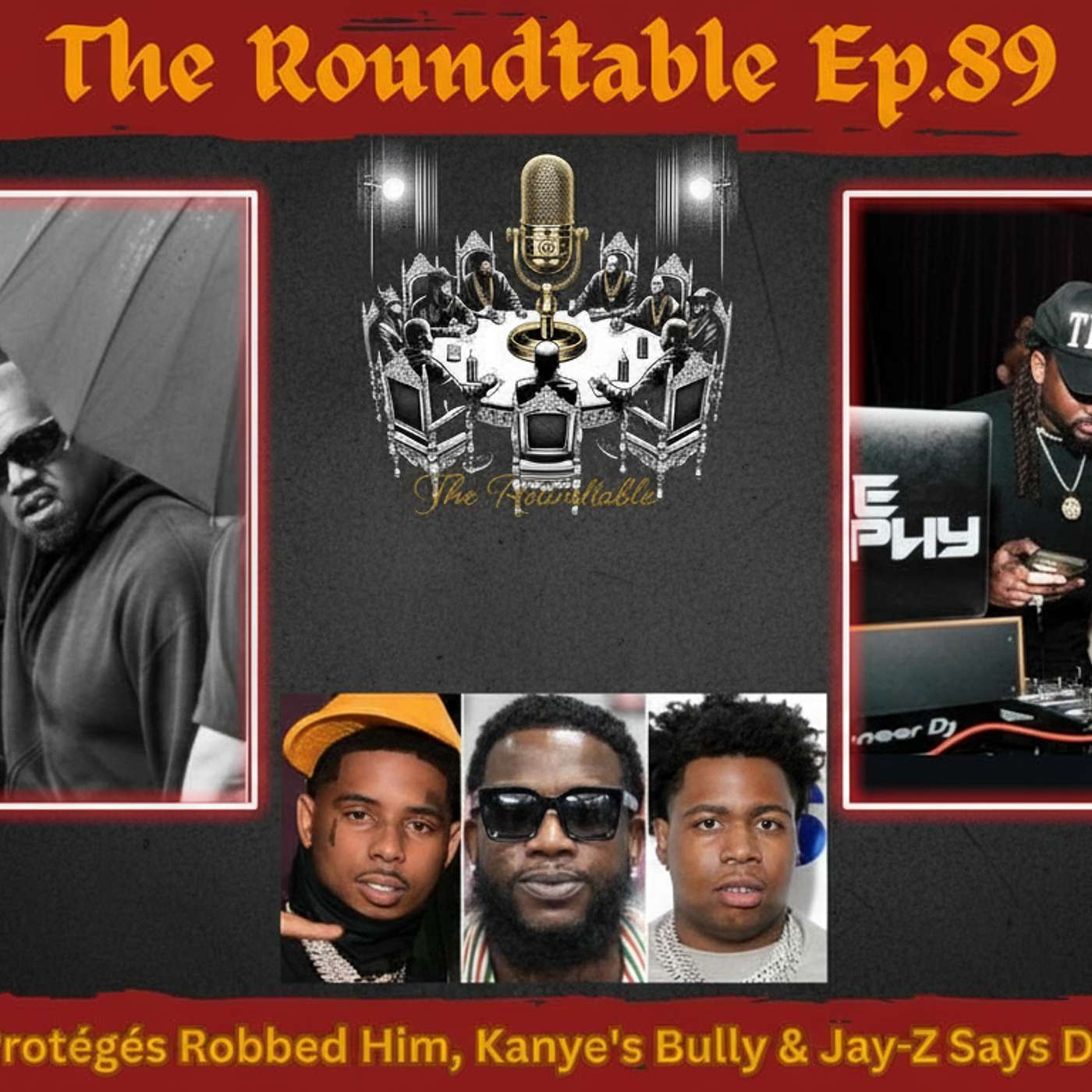 Gucci's Protégés Robbed Him, Kanye's Bully & Jay-Z Says DJing Is Dead |Roundtable Ep.89 episode artwork