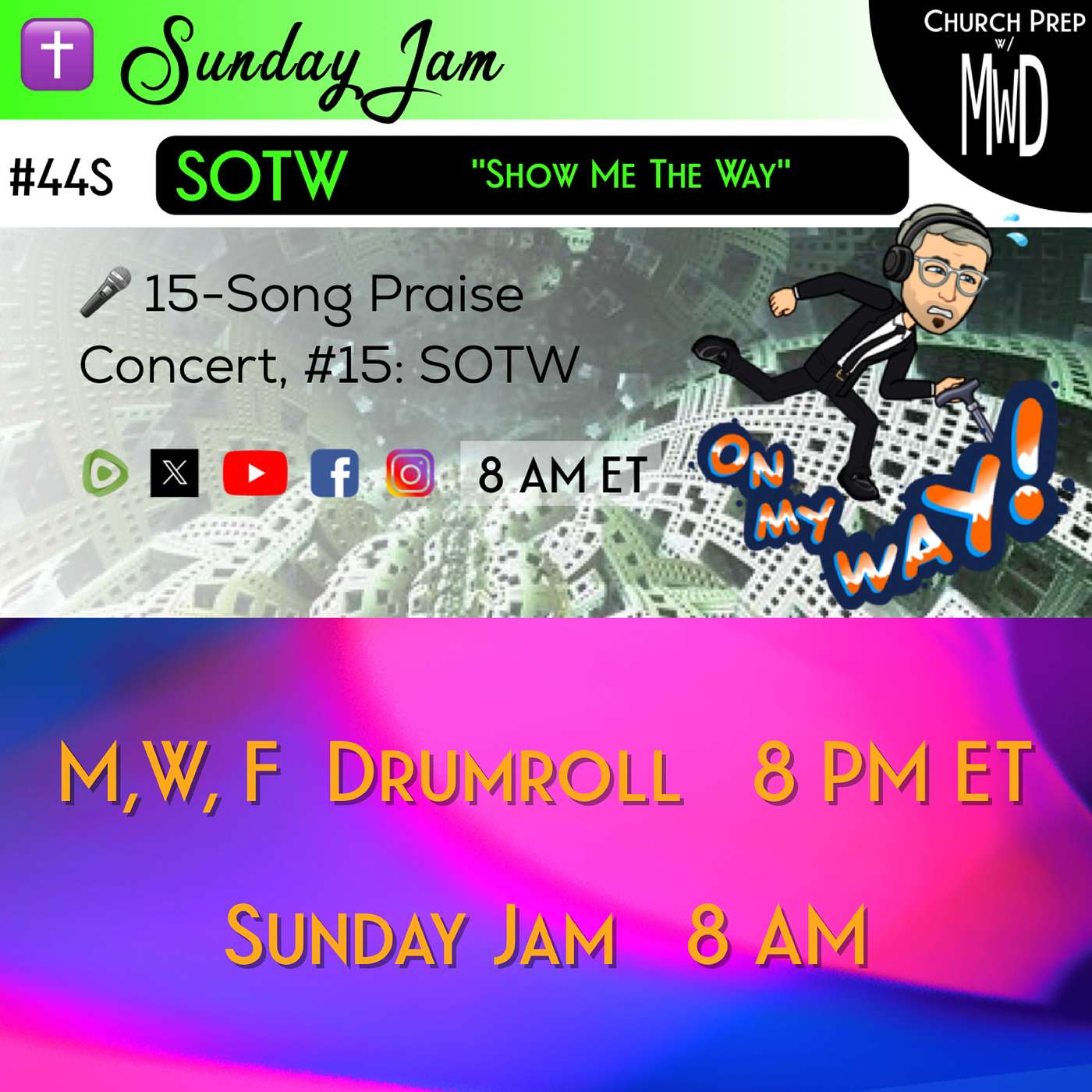 ✝️ #44S 🎤Sunday Jam, ft SOTW: "Show Me The Way" | Church Prep w/ MWD episode artwork