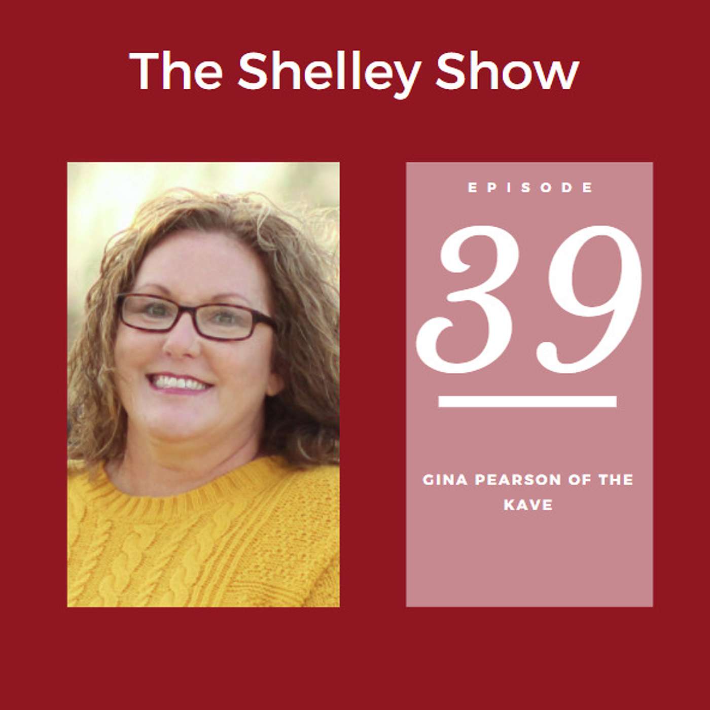 The Shelley Show Episode #39 - Gina Pearson