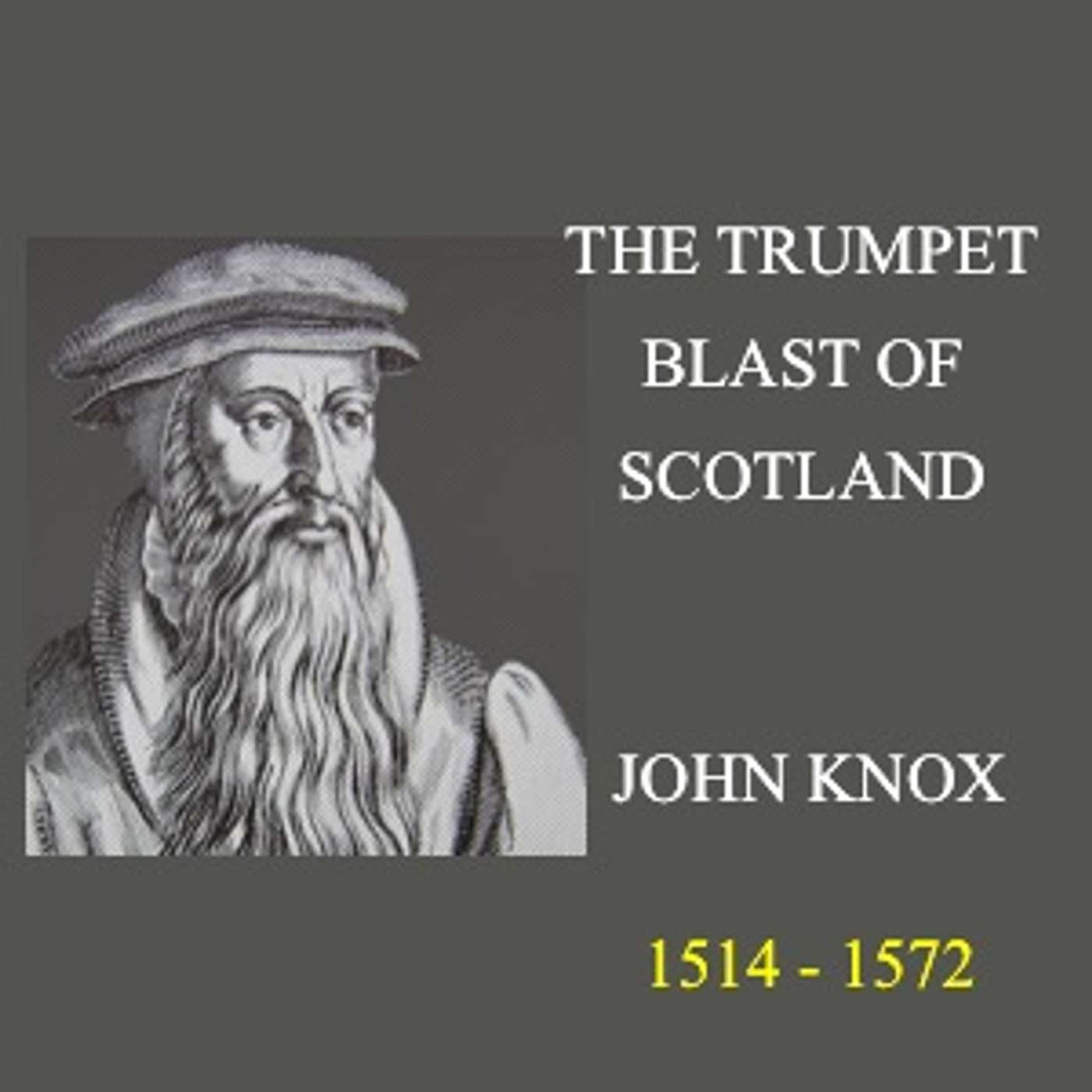 John Knox - The Trumpet Blast Of Scotland - James Sedwell episode artwork