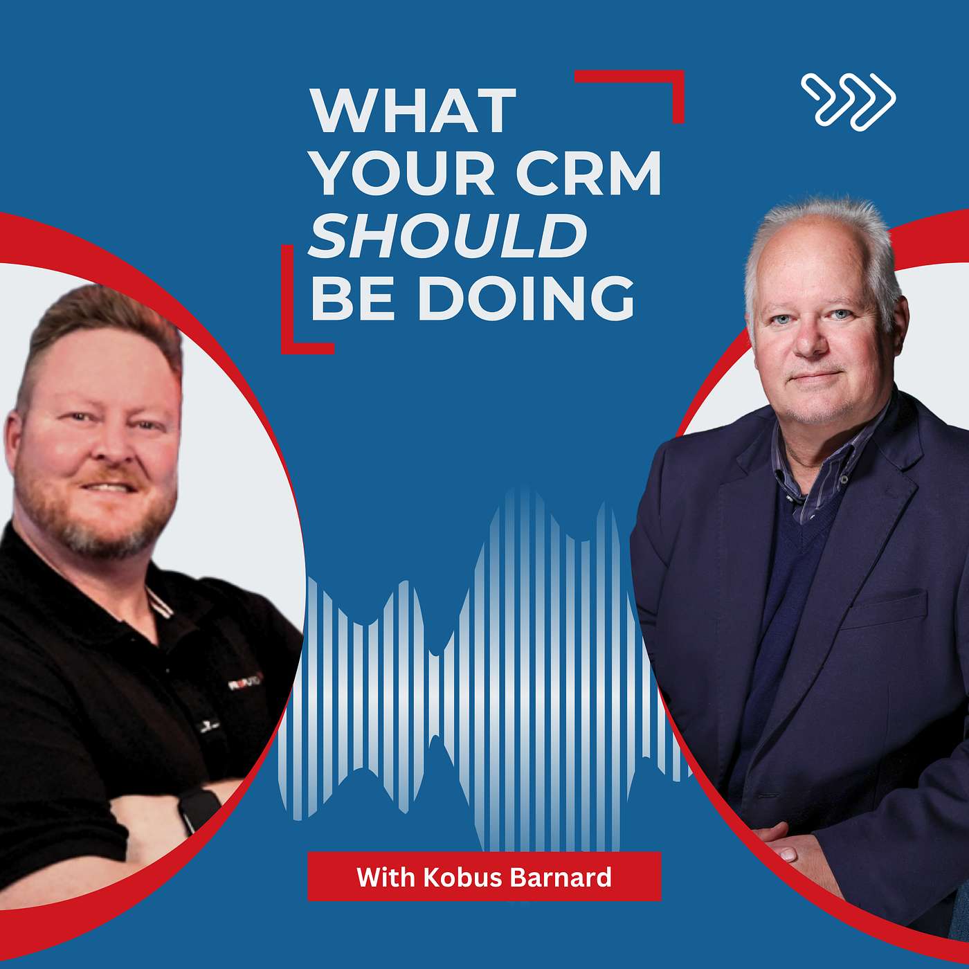 🎉Our 300th episode: Have We Been Using CRM Wrong This Whole Time? with Kobus Barnard