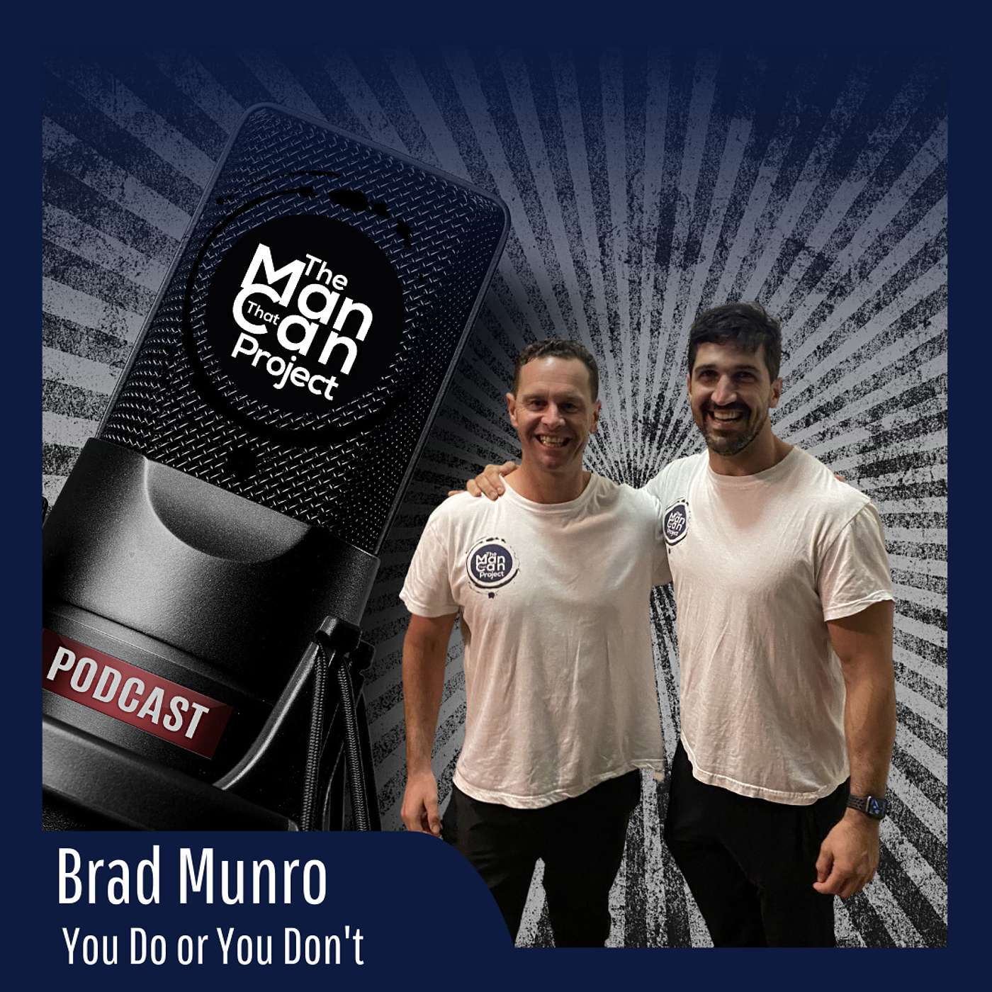 Ep. 233 Brad Munro — You Do or You Don't... It's that simple.