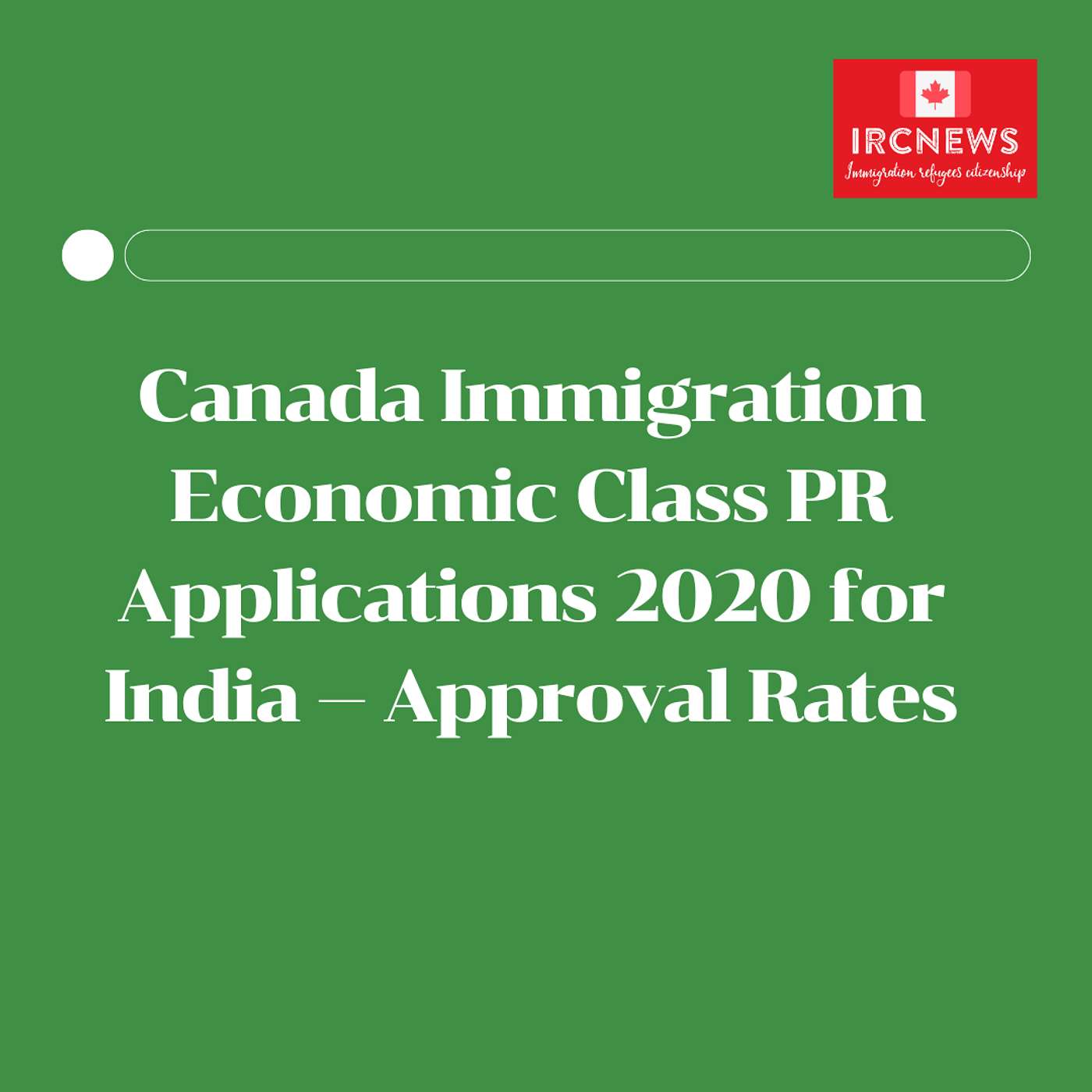 Canada Immigration Economic Class PR Applications 2020 for India — Approval Rates Canada Immigration Economic Class PR Applications 2020 for India — Approval Rates